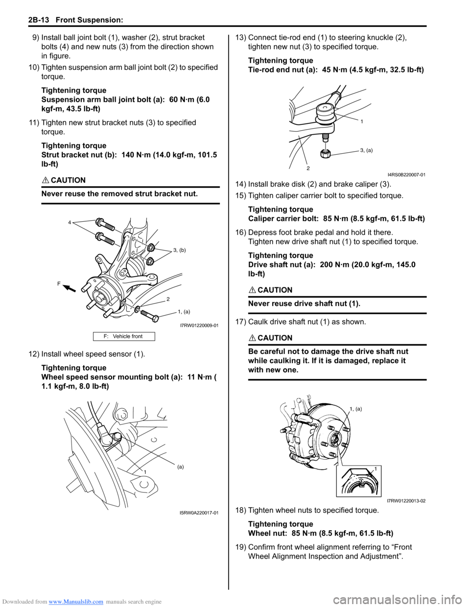 SUZUKI SX4 2006 1.G Service Workshop Manual Downloaded from www.Manualslib.com manuals search engine 2B-13 Front Suspension: 
9) Install ball joint bolt (1), washer (2), strut bracket 
bolts (4) and new nuts (3) from the direction shown 
in fig