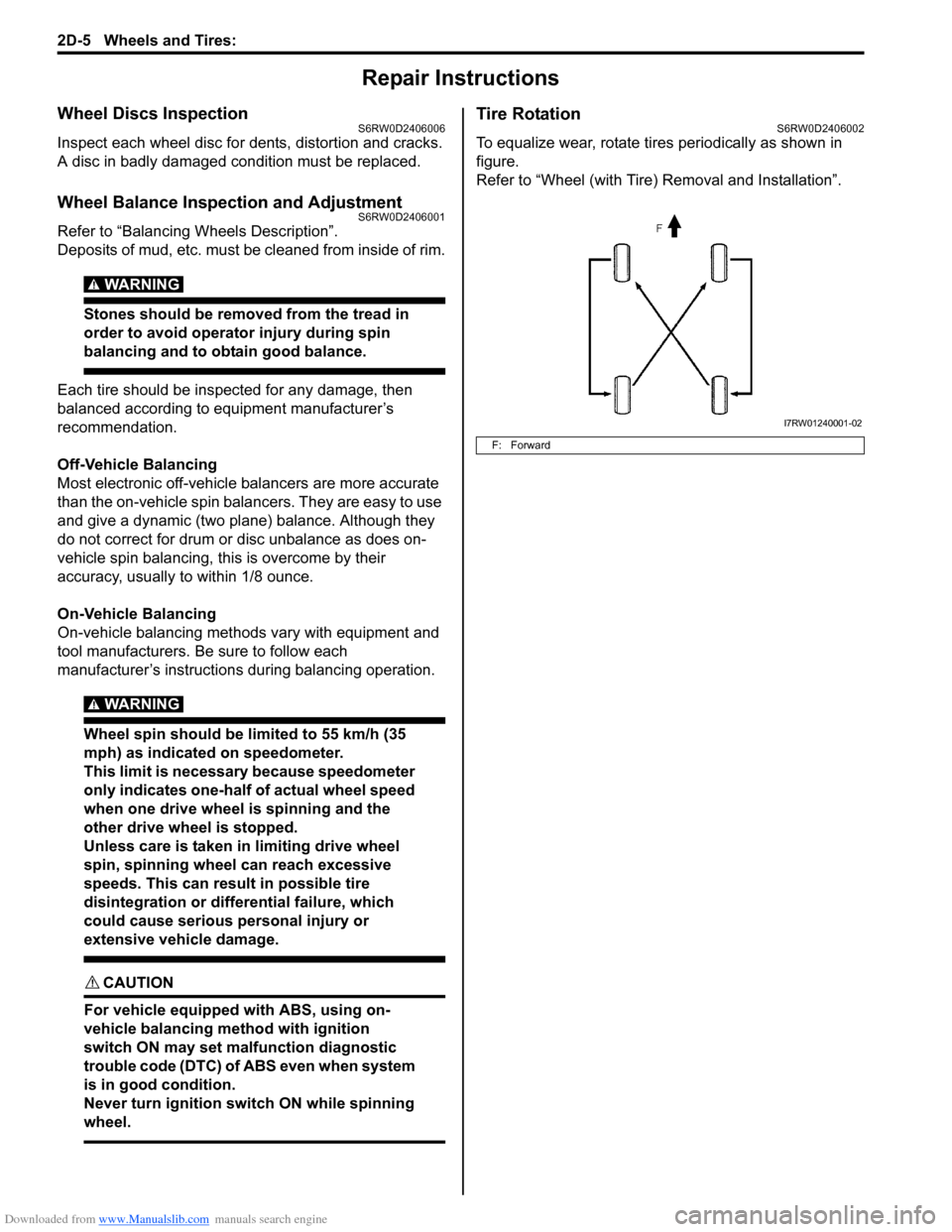 SUZUKI SX4 2006 1.G Service Workshop Manual Downloaded from www.Manualslib.com manuals search engine 2D-5 Wheels and Tires:
Repair Instructions
Wheel Discs InspectionS6RW0D2406006
Inspect each wheel disc for dents, distortion and cracks.
A dis SUZUKI SX4 2006 1.G Service Workshop Manual Downloaded from www.Manualslib.com manuals search engine 2D-5 Wheels and Tires:
Repair Instructions
Wheel Discs InspectionS6RW0D2406006
Inspect each wheel disc for dents, distortion and cracks.
A dis