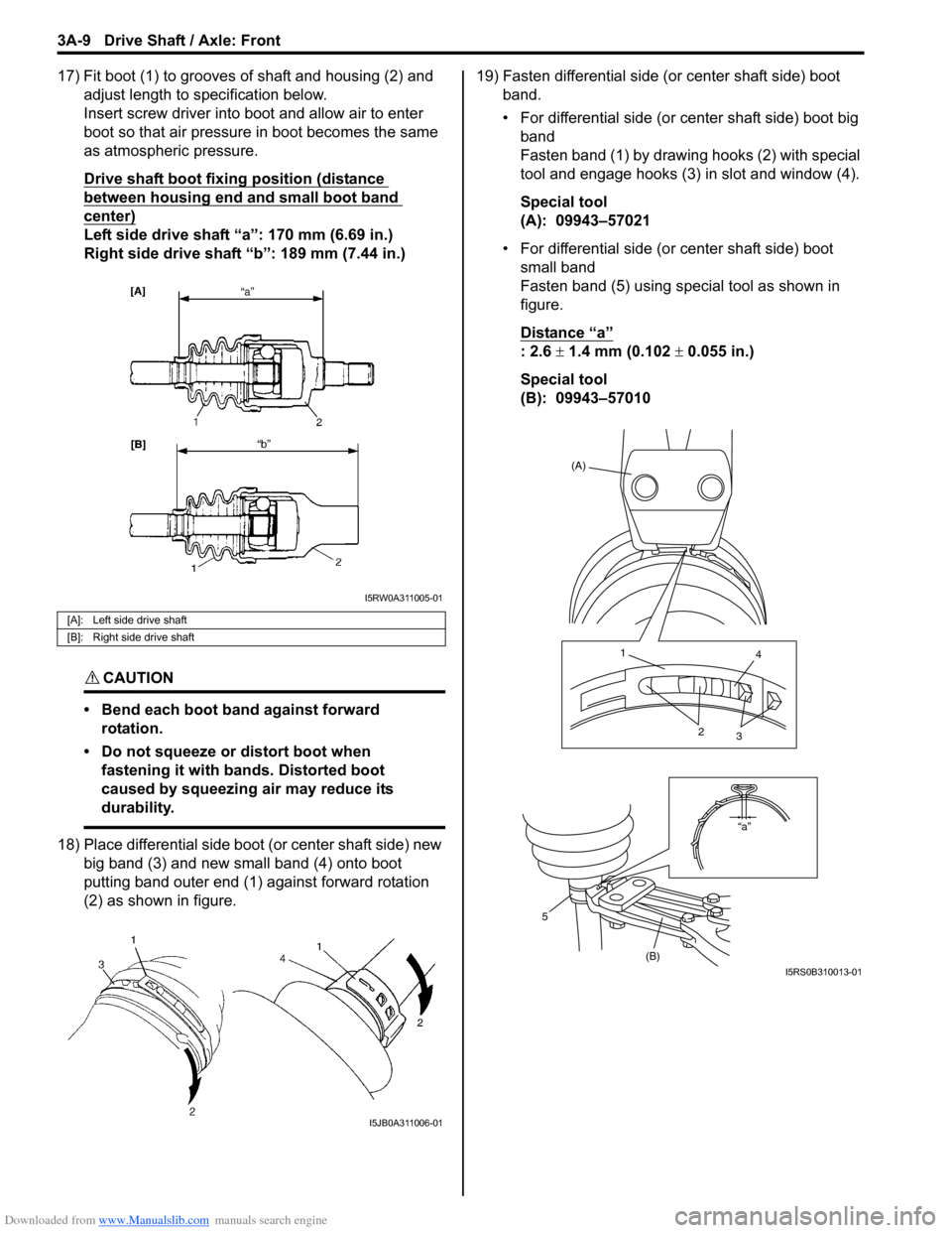 SUZUKI SX4 2006 1.G Service Workshop Manual Downloaded from www.Manualslib.com manuals search engine 3A-9 Drive Shaft / Axle: Front
17) Fit boot (1) to grooves of shaft and housing (2) and 
adjust length to specification below.
Insert screw dri