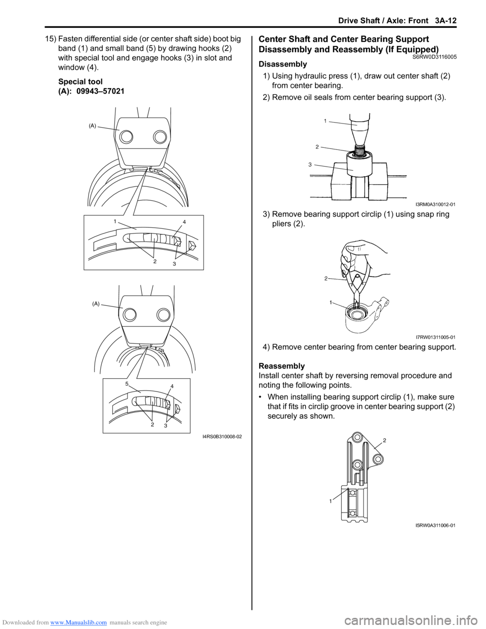 SUZUKI SX4 2006 1.G Service Workshop Manual Downloaded from www.Manualslib.com manuals search engine Drive Shaft / Axle: Front 3A-12
15) Fasten differential side (or center shaft side) boot big
band (1) and small band (5) by drawing hooks (2) SUZUKI SX4 2006 1.G Service Workshop Manual Downloaded from www.Manualslib.com manuals search engine Drive Shaft / Axle: Front 3A-12
15) Fasten differential side (or center shaft side) boot big
band (1) and small band (5) by drawing hooks (2)