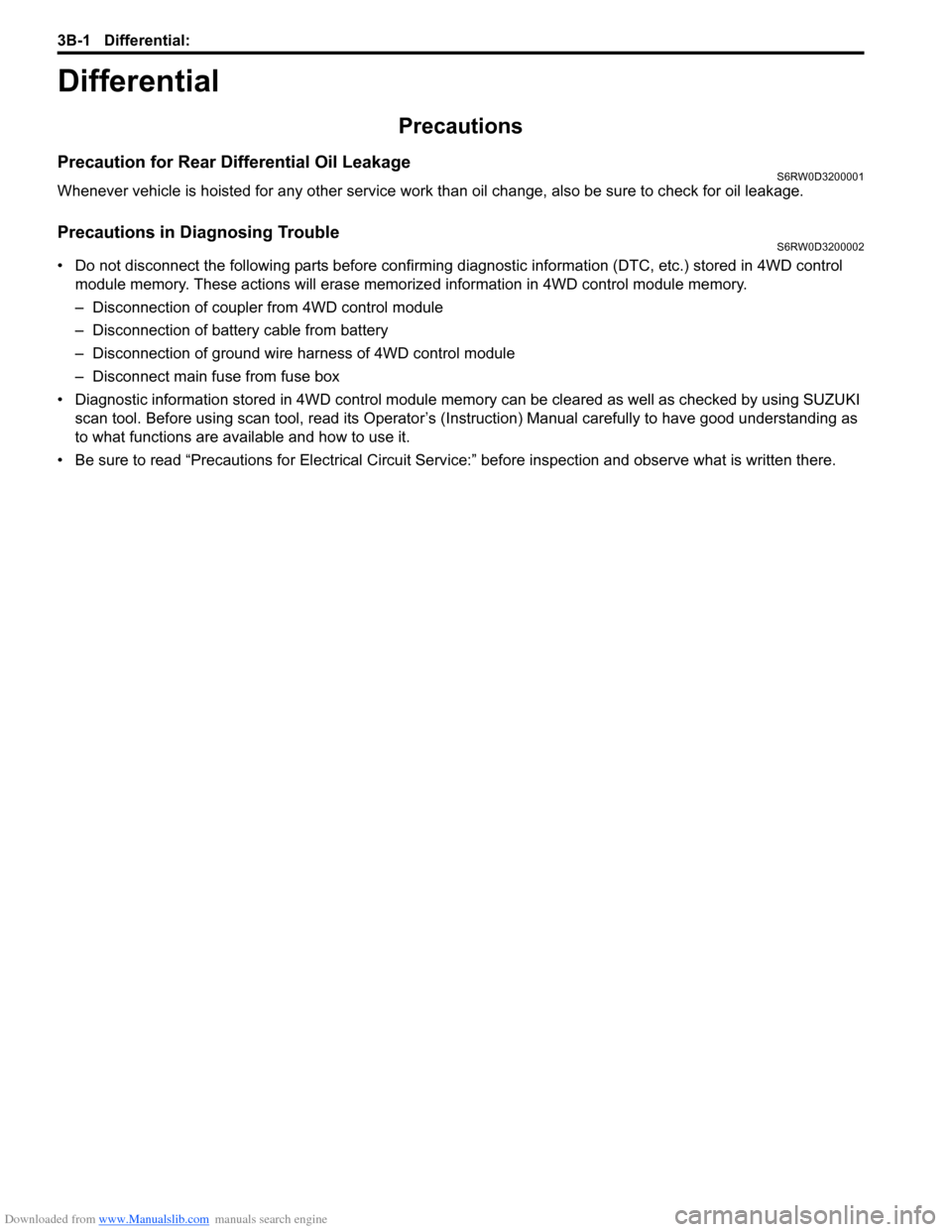SUZUKI SX4 2006 1.G Service Owners Guide Downloaded from www.Manualslib.com manuals search engine 3B-1 Differential:
Driveline / Axle
Differential
Precautions
Precaution for Rear Differential Oil LeakageS6RW0D3200001
Whenever vehicle is hoi SUZUKI SX4 2006 1.G Service Owners Guide Downloaded from www.Manualslib.com manuals search engine 3B-1 Differential:
Driveline / Axle
Differential
Precautions
Precaution for Rear Differential Oil LeakageS6RW0D3200001
Whenever vehicle is hoi