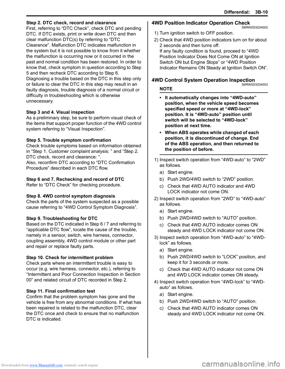 SUZUKI SX4 2006 1.G Service Workshop Manual Downloaded from www.Manualslib.com manuals search engine Differential: 3B-10
Step 2. DTC check, record and clearance
First, referring to “DTC Check”, check DTC and pending
DTC. If DTC exists, pri SUZUKI SX4 2006 1.G Service Workshop Manual Downloaded from www.Manualslib.com manuals search engine Differential: 3B-10
Step 2. DTC check, record and clearance
First, referring to “DTC Check”, check DTC and pending
DTC. If DTC exists, pri