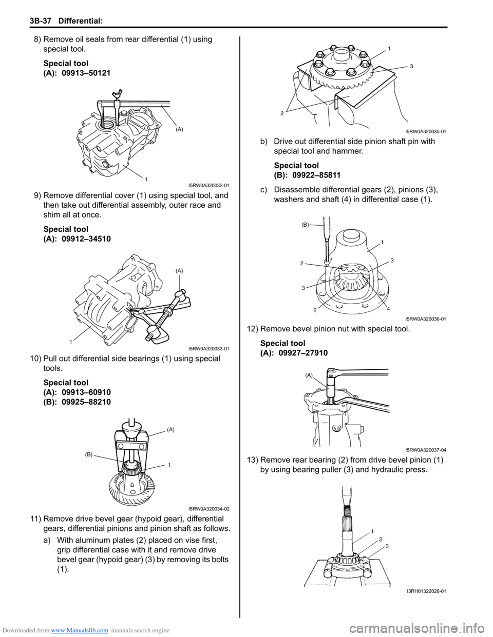 SUZUKI SX4 2006 1.G Service Workshop Manual Downloaded from www.Manualslib.com manuals search engine 3B-37 Differential:
8) Remove oil seals from rear differential (1) using
special tool.
Special tool
(A): 09913–50121
9) Remove differentia SUZUKI SX4 2006 1.G Service Workshop Manual Downloaded from www.Manualslib.com manuals search engine 3B-37 Differential:
8) Remove oil seals from rear differential (1) using
special tool.
Special tool
(A): 09913–50121
9) Remove differentia