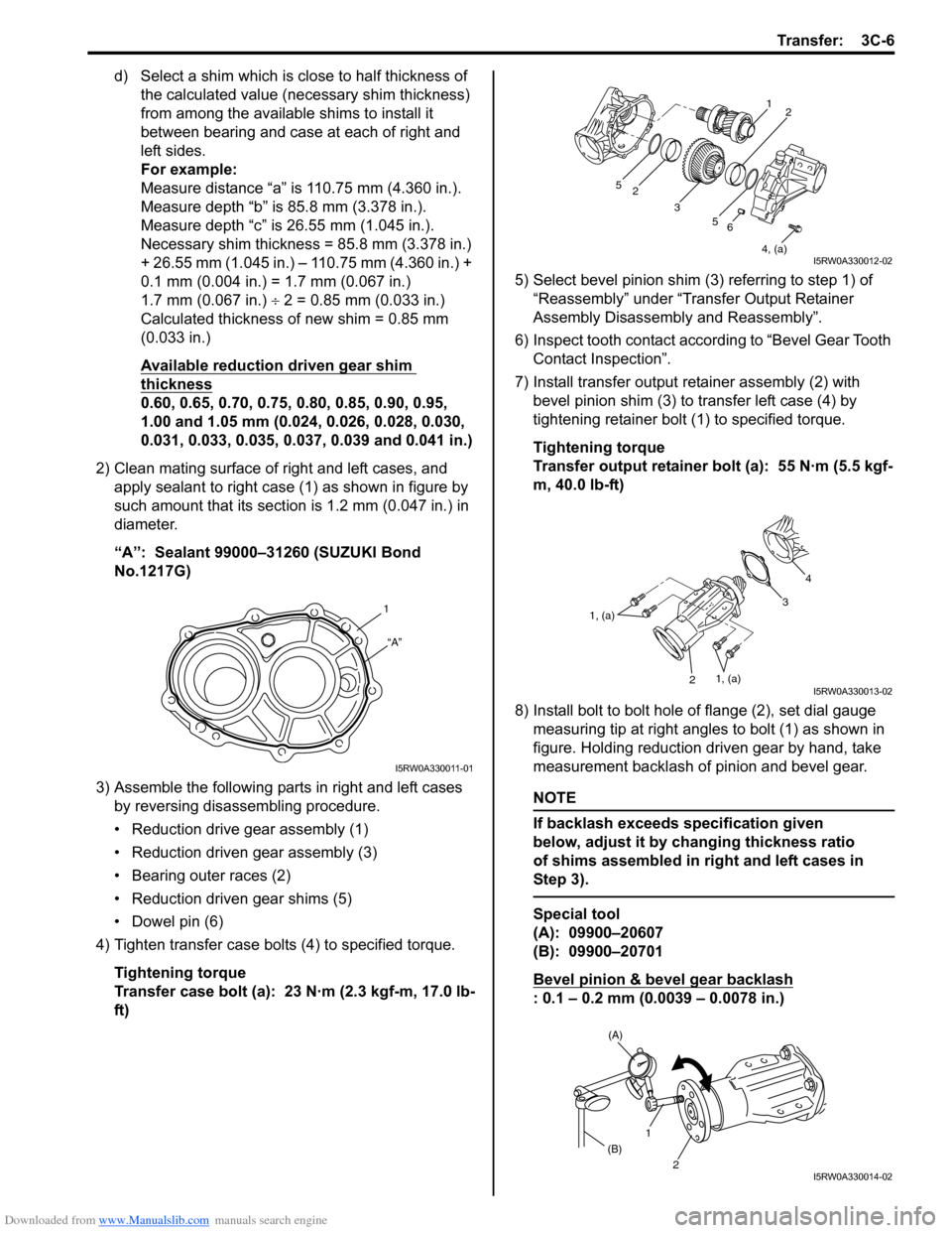 SUZUKI SX4 2006 1.G Service Workshop Manual Downloaded from www.Manualslib.com manuals search engine Transfer: 3C-6
d) Select a shim which is close to half thickness of
the calculated value (necessary shim thickness)
from among the available SUZUKI SX4 2006 1.G Service Workshop Manual Downloaded from www.Manualslib.com manuals search engine Transfer: 3C-6
d) Select a shim which is close to half thickness of
the calculated value (necessary shim thickness)
from among the available