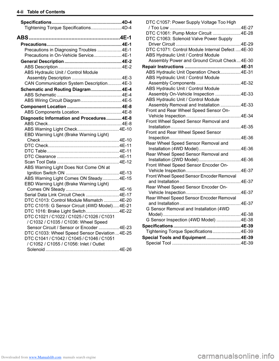 SUZUKI SX4 2006 1.G Service Workshop Manual Downloaded from www.Manualslib.com manuals search engine 4-ii Table of Contents
Specifications .......................................................4D-4
Tightening Torque Specifications ............