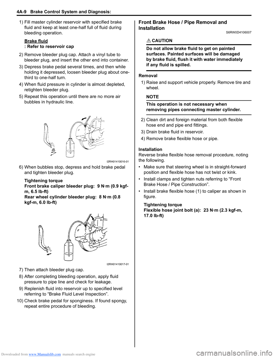 SUZUKI SX4 2006 1.G Service Workshop Manual Downloaded from www.Manualslib.com manuals search engine 4A-9 Brake Control System and Diagnosis:
1) Fill master cylinder reservoir with specified brake
fluid and keep at least one-half full of flui SUZUKI SX4 2006 1.G Service Workshop Manual Downloaded from www.Manualslib.com manuals search engine 4A-9 Brake Control System and Diagnosis:
1) Fill master cylinder reservoir with specified brake
fluid and keep at least one-half full of flui