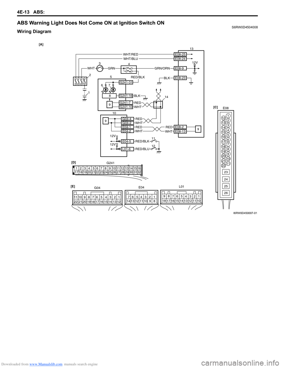 SUZUKI SX4 2006 1.G Service Workshop Manual Downloaded from www.Manualslib.com manuals search engine 4E-13 ABS: 
ABS Warning Light Does Not Come ON at Ignition Switch ONS6RW0D4504008
Wiring Diagram
E08 [C]
1
2
3
4
5
6
7 12
13
14
15
16
17
18
19

