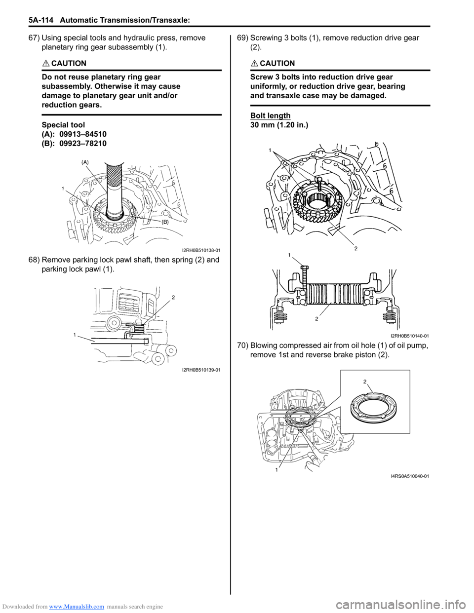 SUZUKI SX4 2006 1.G Service Workshop Manual Downloaded from www.Manualslib.com manuals search engine 5A-114 Automatic Transmission/Transaxle:
67) Using special tools and hydraulic press, remove
planetary ring gear subassembly (1).
CAUTION!
D SUZUKI SX4 2006 1.G Service Workshop Manual Downloaded from www.Manualslib.com manuals search engine 5A-114 Automatic Transmission/Transaxle:
67) Using special tools and hydraulic press, remove
planetary ring gear subassembly (1).
CAUTION!
D