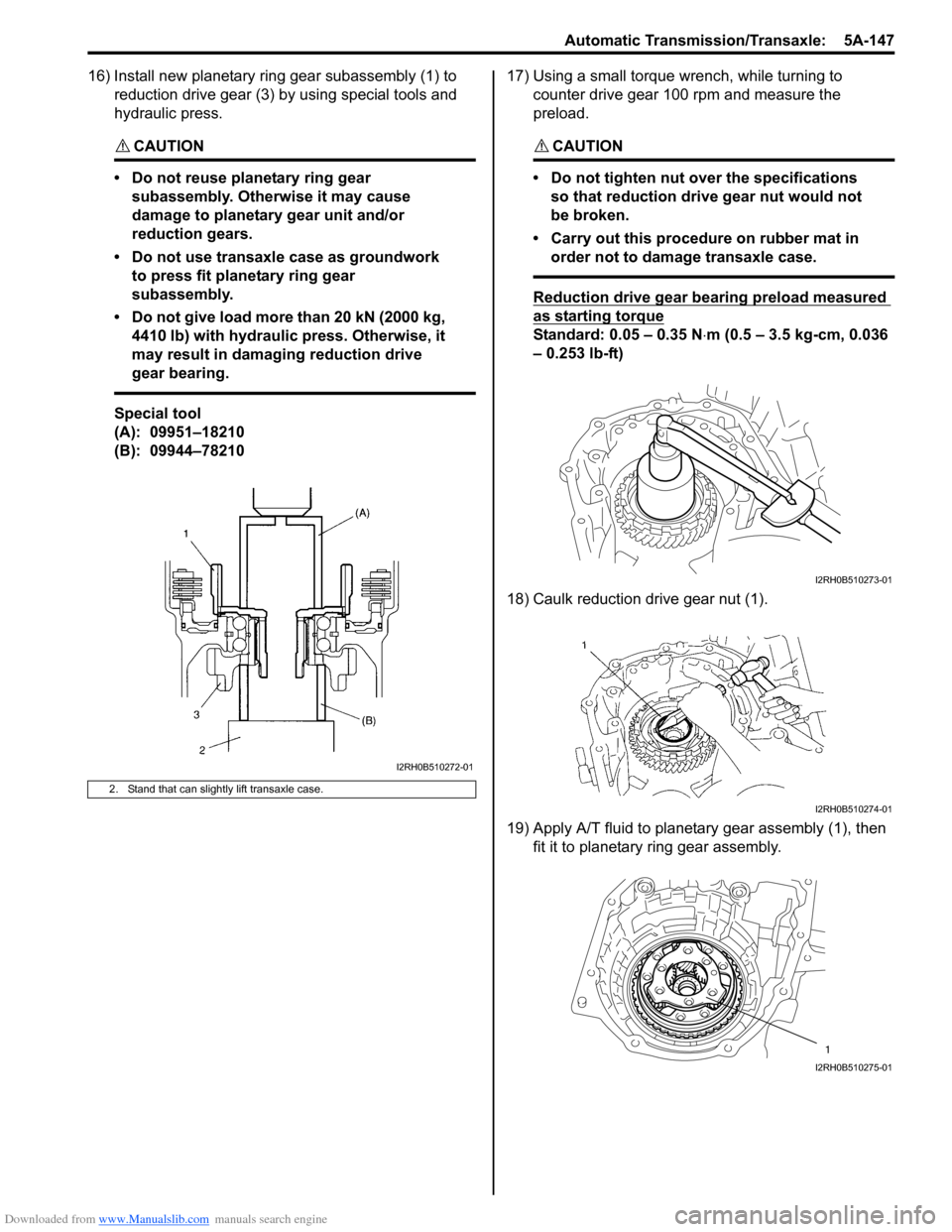 SUZUKI SX4 2006 1.G Service Workshop Manual Downloaded from www.Manualslib.com manuals search engine Automatic Transmission/Transaxle: 5A-147
16) Install new planetary ring gear subassembly (1) to
reduction drive gear (3) by using special too SUZUKI SX4 2006 1.G Service Workshop Manual Downloaded from www.Manualslib.com manuals search engine Automatic Transmission/Transaxle: 5A-147
16) Install new planetary ring gear subassembly (1) to
reduction drive gear (3) by using special too