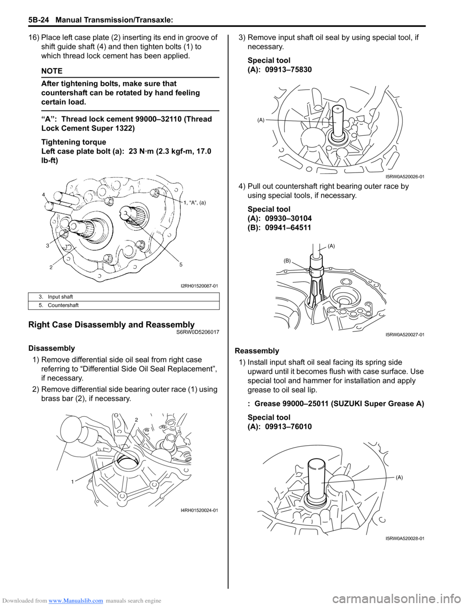 SUZUKI SX4 2006 1.G Service Workshop Manual Downloaded from www.Manualslib.com manuals search engine 5B-24 Manual Transmission/Transaxle:
16) Place left case plate (2) inserting its end in groove of
shift guide shaft (4) and then tighten bolt SUZUKI SX4 2006 1.G Service Workshop Manual Downloaded from www.Manualslib.com manuals search engine 5B-24 Manual Transmission/Transaxle:
16) Place left case plate (2) inserting its end in groove of
shift guide shaft (4) and then tighten bolt