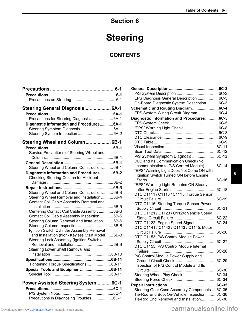 SUZUKI SX4 2006 1.G Service User Guide Downloaded from www.Manualslib.com manuals search engine Table of Contents 6- i
6
Section 6
CONTENTS
Steering
Precautions ................................................. 6-1
Precautions.............