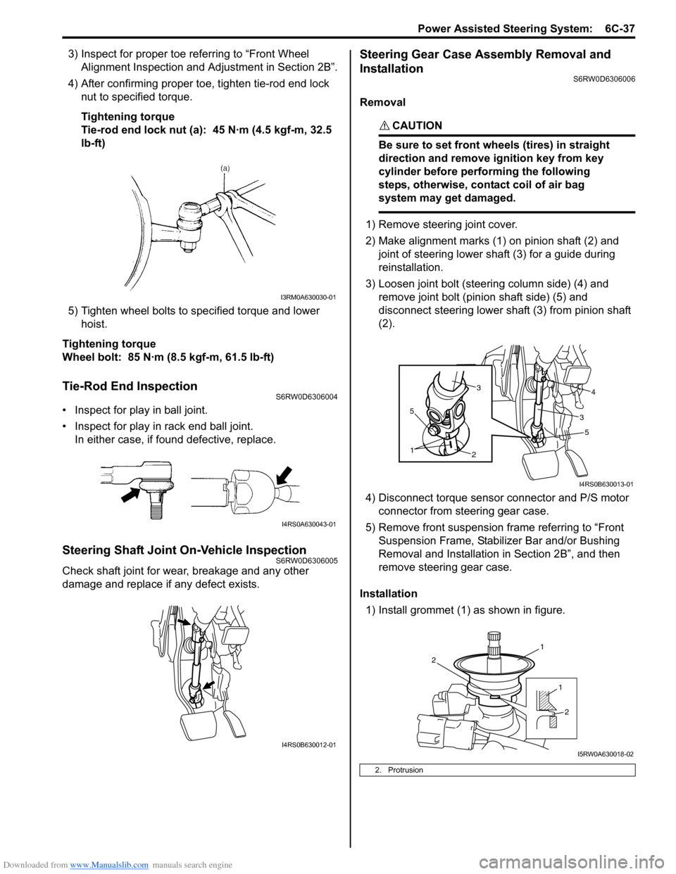 SUZUKI SX4 2006 1.G Service Service Manual Downloaded from www.Manualslib.com manuals search engine Power Assisted Steering System:  6C-37
3) Inspect for proper toe referring to “Front Wheel 
Alignment Inspection and Adjustment in Section 2B