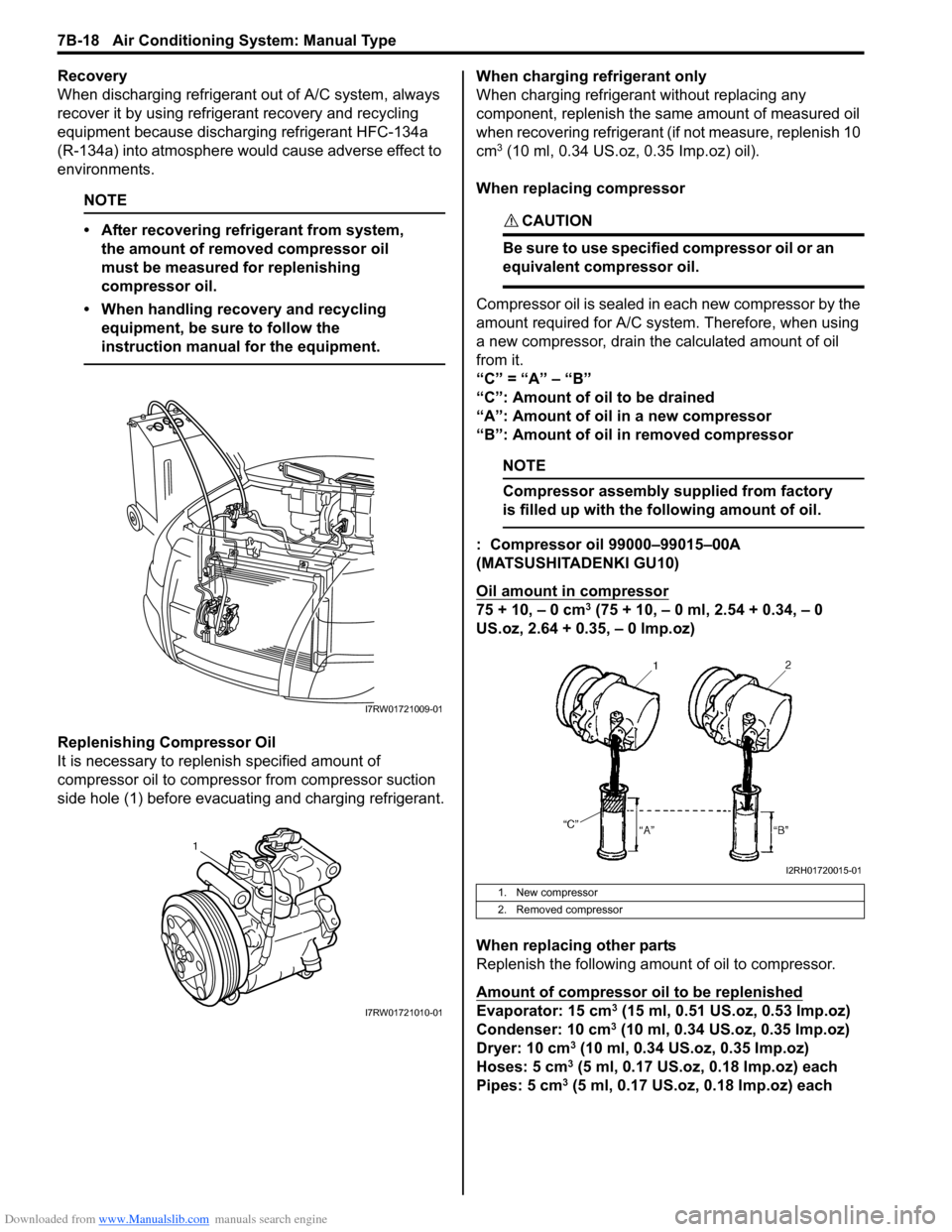 SUZUKI SX4 2006 1.G Service Workshop Manual Downloaded from www.Manualslib.com manuals search engine 7B-18 Air Conditioning System: Manual Type
Recovery
When discharging refrigerant out of A/C system, always
recover it by using refrigerant rec SUZUKI SX4 2006 1.G Service Workshop Manual Downloaded from www.Manualslib.com manuals search engine 7B-18 Air Conditioning System: Manual Type
Recovery
When discharging refrigerant out of A/C system, always
recover it by using refrigerant rec