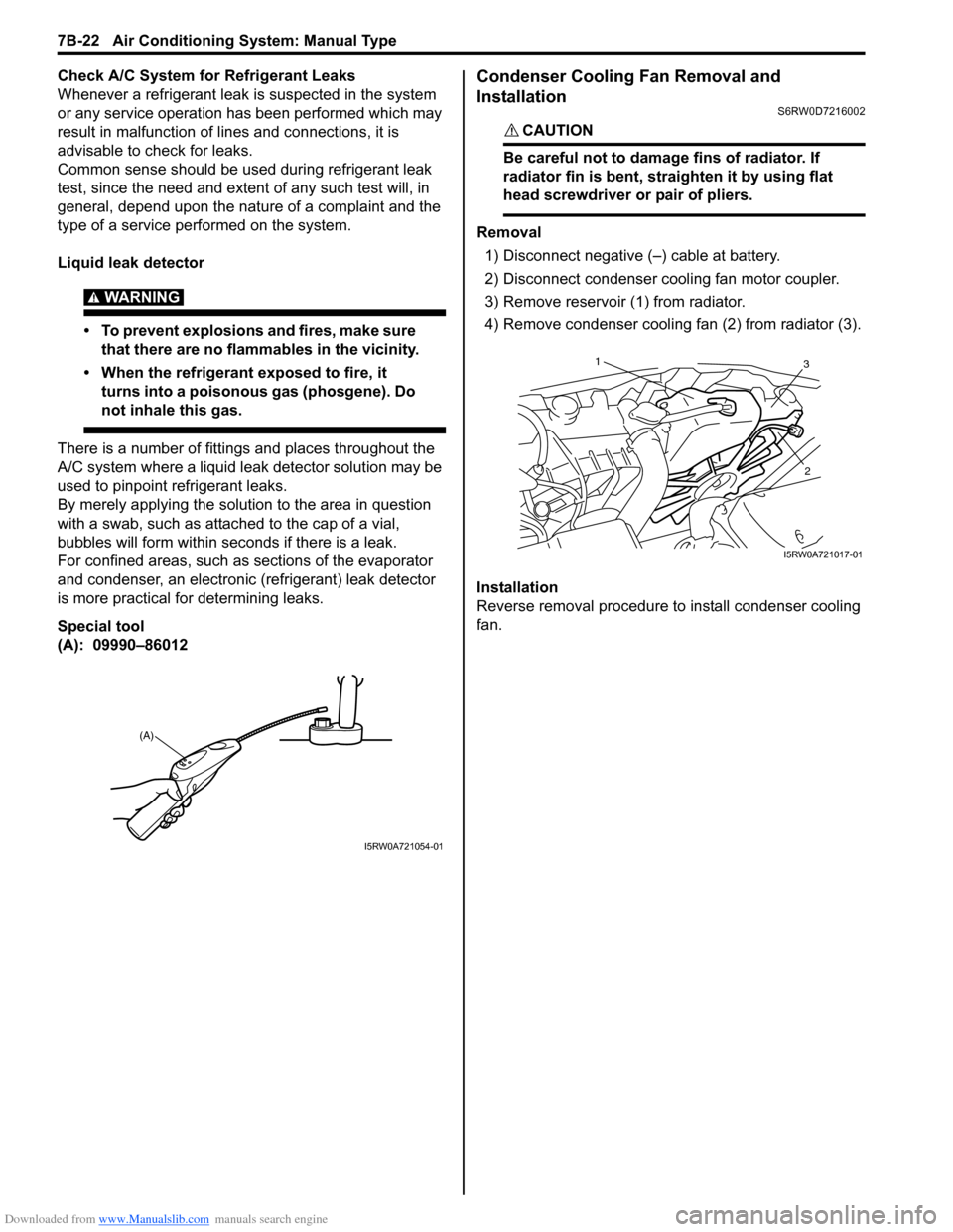 SUZUKI SX4 2006 1.G Service Workshop Manual Downloaded from www.Manualslib.com manuals search engine 7B-22 Air Conditioning System: Manual Type
Check A/C System for Refrigerant Leaks
Whenever a refrigerant leak is suspected in the system
or an SUZUKI SX4 2006 1.G Service Workshop Manual Downloaded from www.Manualslib.com manuals search engine 7B-22 Air Conditioning System: Manual Type
Check A/C System for Refrigerant Leaks
Whenever a refrigerant leak is suspected in the system
or an