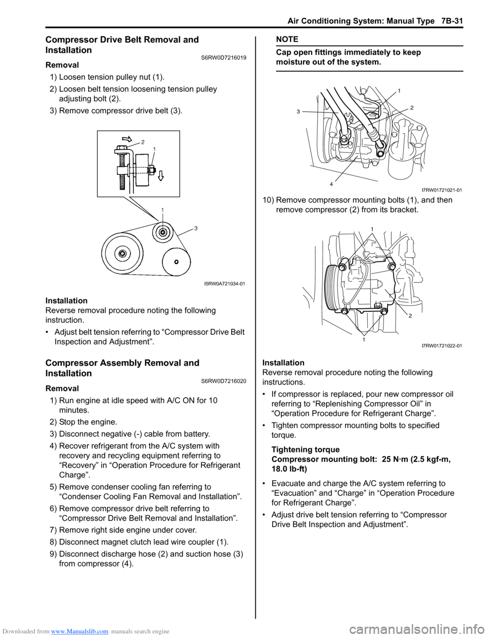 SUZUKI SX4 2006 1.G Service Workshop Manual Downloaded from www.Manualslib.com manuals search engine Air Conditioning System: Manual Type 7B-31
Compressor Drive Belt Removal and
Installation
S6RW0D7216019
Removal
1) Loosen tension pulley nut ( SUZUKI SX4 2006 1.G Service Workshop Manual Downloaded from www.Manualslib.com manuals search engine Air Conditioning System: Manual Type 7B-31
Compressor Drive Belt Removal and
Installation
S6RW0D7216019
Removal
1) Loosen tension pulley nut (