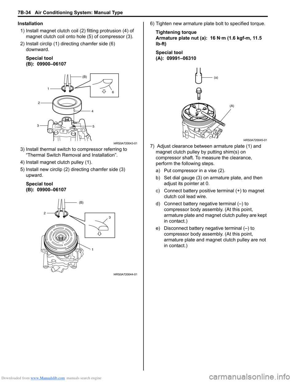 SUZUKI SX4 2006 1.G Service Workshop Manual Downloaded from www.Manualslib.com manuals search engine 7B-34 Air Conditioning System: Manual Type
Installation
1) Install magnet clutch coil (2) fitting protrusion (4) of
magnet clutch coil onto ho SUZUKI SX4 2006 1.G Service Workshop Manual Downloaded from www.Manualslib.com manuals search engine 7B-34 Air Conditioning System: Manual Type
Installation
1) Install magnet clutch coil (2) fitting protrusion (4) of
magnet clutch coil onto ho