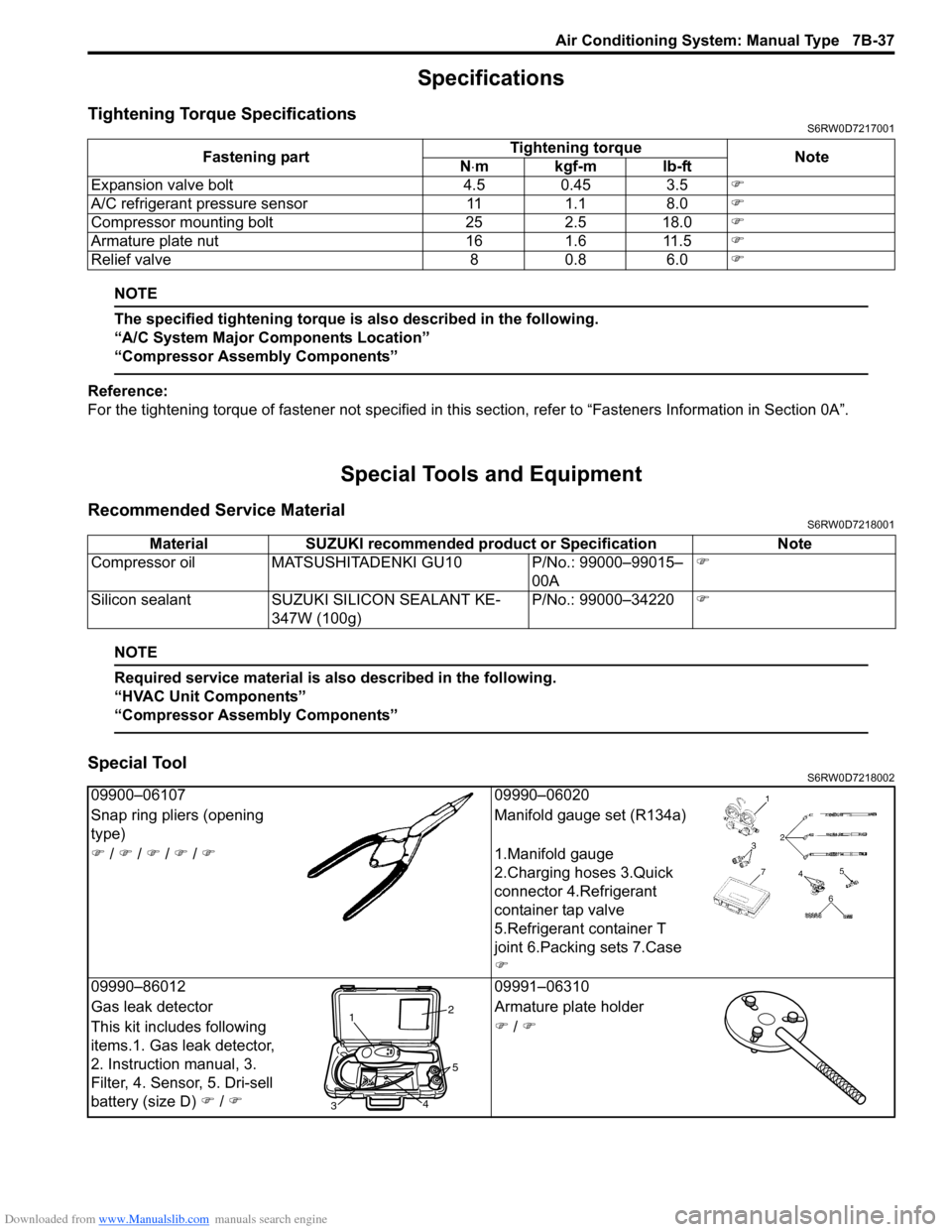 SUZUKI SX4 2006 1.G Service Workshop Manual Downloaded from www.Manualslib.com manuals search engine Air Conditioning System: Manual Type 7B-37
Specifications
Tightening Torque SpecificationsS6RW0D7217001
NOTE
The specified tightening torque is