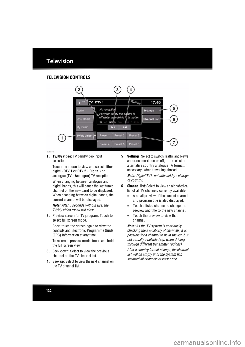 JAGUAR XF 2010 1.G Owners Manual L
(FM8) SEMCON JLR OWNER GUIDE VER 1.00 EURO
LANGUAGE: english-en; MARQUE: jaguar; MODEL: XF
Television
122
TelevisionTELEVISION CONTROLS
1. TV/My video : TV band/video input
selection:
Touch the + JAGUAR XF 2010 1.G Owners Manual L
(FM8) SEMCON JLR OWNER GUIDE VER 1.00 EURO
LANGUAGE: english-en; MARQUE: jaguar; MODEL: XF
Television
122
TelevisionTELEVISION CONTROLS
1. TV/My video : TV band/video input
selection:
Touch the +