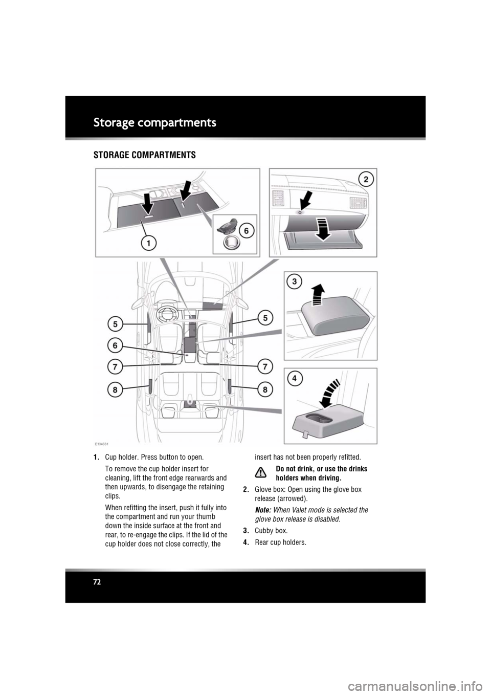 JAGUAR XF 2010 1.G Manual PDF L
(FM8) SEMCON JLR OWNER GUIDE VER 1.00 EURO
LANGUAGE: english-en; MARQUE: jaguar; MODEL: XF
Storage compartments
72
Storage compartmentsSTORAGE COMPARTMENTS
1. Cup holder. Press button to open.
To r JAGUAR XF 2010 1.G Manual PDF L
(FM8) SEMCON JLR OWNER GUIDE VER 1.00 EURO
LANGUAGE: english-en; MARQUE: jaguar; MODEL: XF
Storage compartments
72
Storage compartmentsSTORAGE COMPARTMENTS
1. Cup holder. Press button to open.
To r