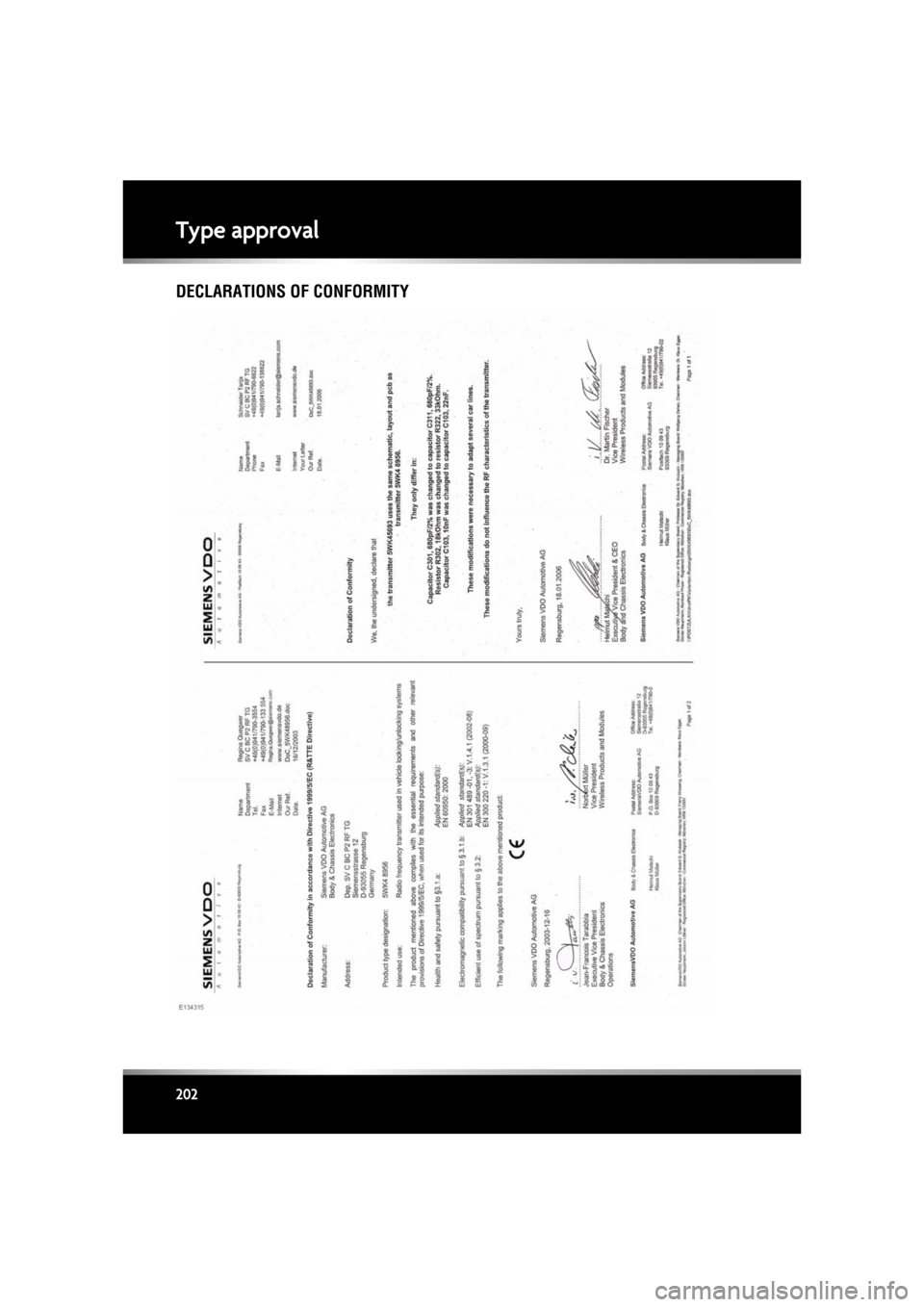 JAGUAR XF 2011 1.G Owners Manual L
(FM8) SEMCON JLR OWNER GUIDE VER 1.00 EURO
LANGUAGE: english-en; MARQUE: jaguar; MODEL: XF
Type approval
202
Type approvalDECLARATIONS OF CONFORMITY JAGUAR XF 2011 1.G Owners Manual L
(FM8) SEMCON JLR OWNER GUIDE VER 1.00 EURO
LANGUAGE: english-en; MARQUE: jaguar; MODEL: XF
Type approval
202
Type approvalDECLARATIONS OF CONFORMITY