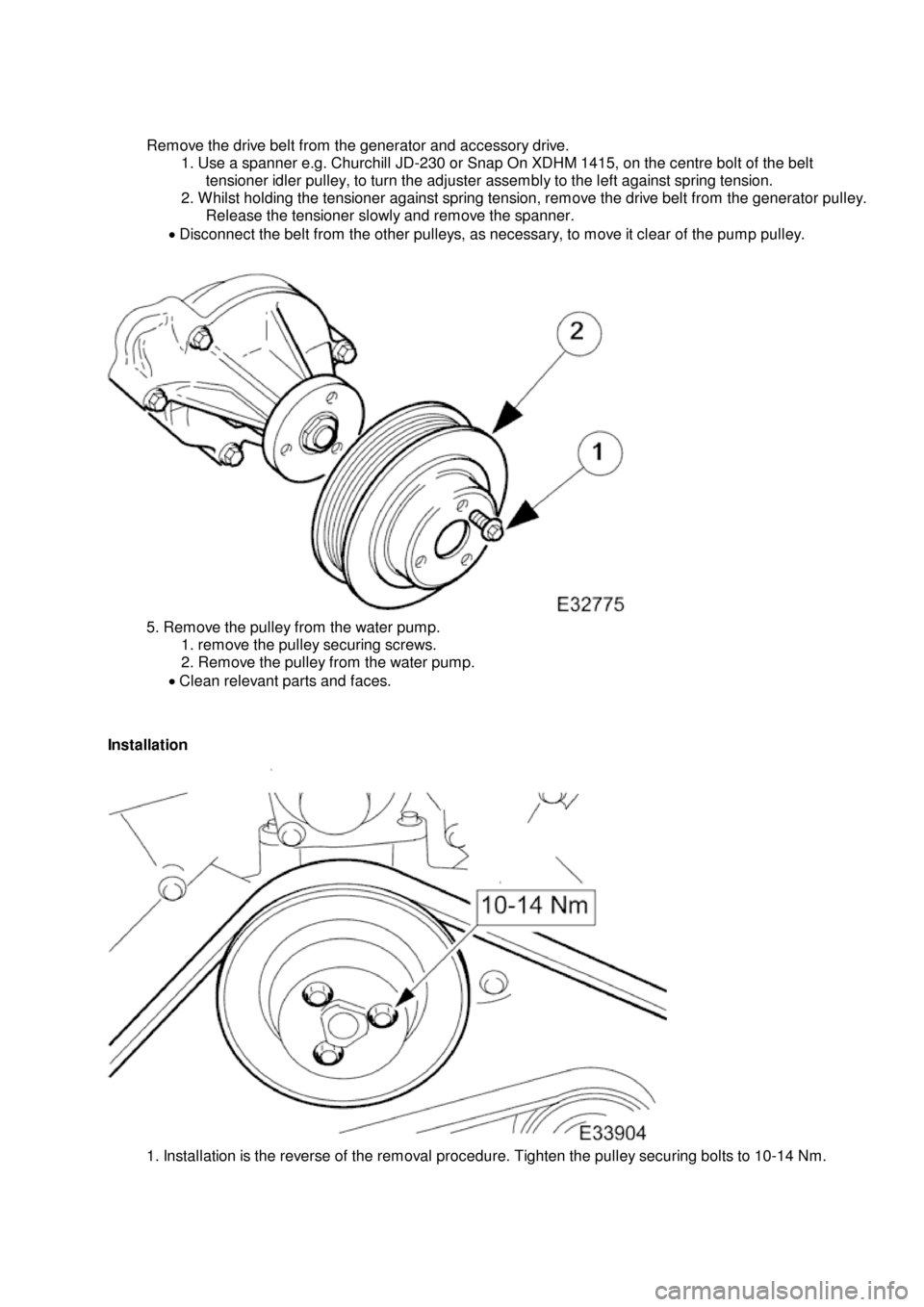 JAGUAR X308 1998 2.G Owners Manual Re
move the drive belt from the generator and accessory drive.
1. Use a spanner e.g. Churchill JD-230 or Snap On XDHM 1415, on the centre bolt of the belt tensioner idler pulley, to turn the adjuster JAGUAR X308 1998 2.G Owners Manual Re
move the drive belt from the generator and accessory drive.
1. Use a spanner e.g. Churchill JD-230 or Snap On XDHM 1415, on the centre bolt of the belt tensioner idler pulley, to turn the adjuster