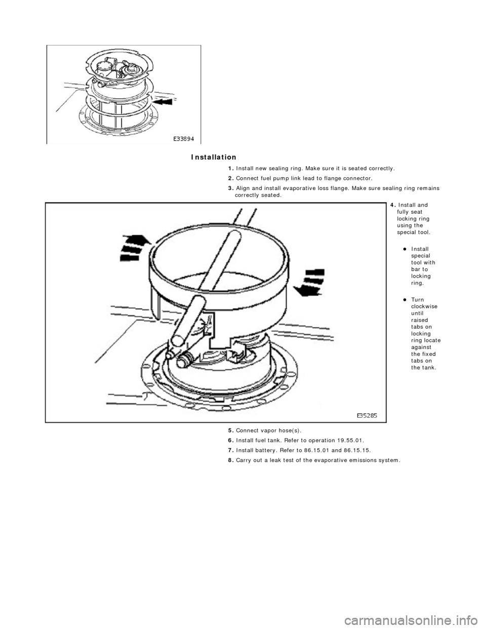 JAGUAR X308 1998 2.G Manual Online Installation
1.
Insta ll n
ew sealing ring. Make sure it is seated correctly.
2. Connect fuel pump link lead to flange connector.
3. Align and install evaporative loss flange. Make sure se JAGUAR X308 1998 2.G Manual Online Installation
1.
Insta ll n
ew sealing ring. Make sure it is seated correctly.
2. Connect fuel pump link lead to flange connector.
3. Align and install evaporative loss flange. Make sure se