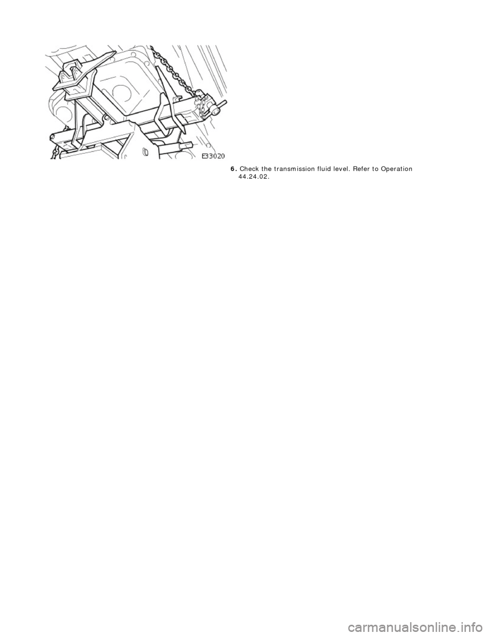 JAGUAR X308 1998 2.G Owners Guide  
 
 
6. Check the transmission fluid  level. Refer to Operation 
44.24.02. 
    