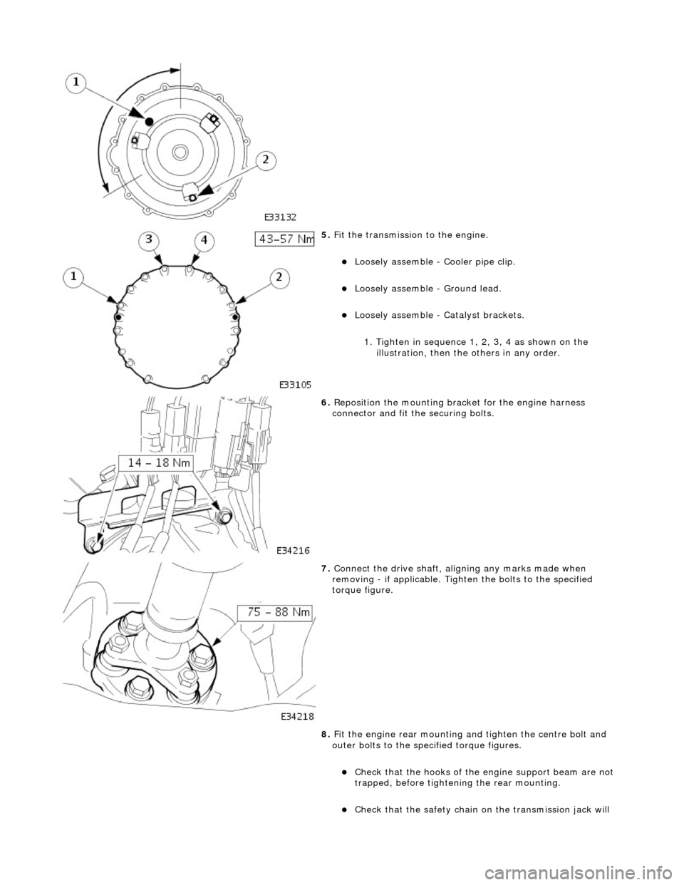 JAGUAR X308 1998 2.G Workshop Manual
5. Fit the transmission to the engine.
Loosely assemble - Cooler pipe clip.
Loosely assemble - Ground lead.
Loosely assemble - Ca talyst brackets.
1. Tighten in sequence 1, 2, 3, 4 JAGUAR X308 1998 2.G Workshop Manual
5. Fit the transmission to the engine.
Loosely assemble - Cooler pipe clip.
Loosely assemble - Ground lead.
Loosely assemble - Ca talyst brackets.
1. Tighten in sequence 1, 2, 3, 4