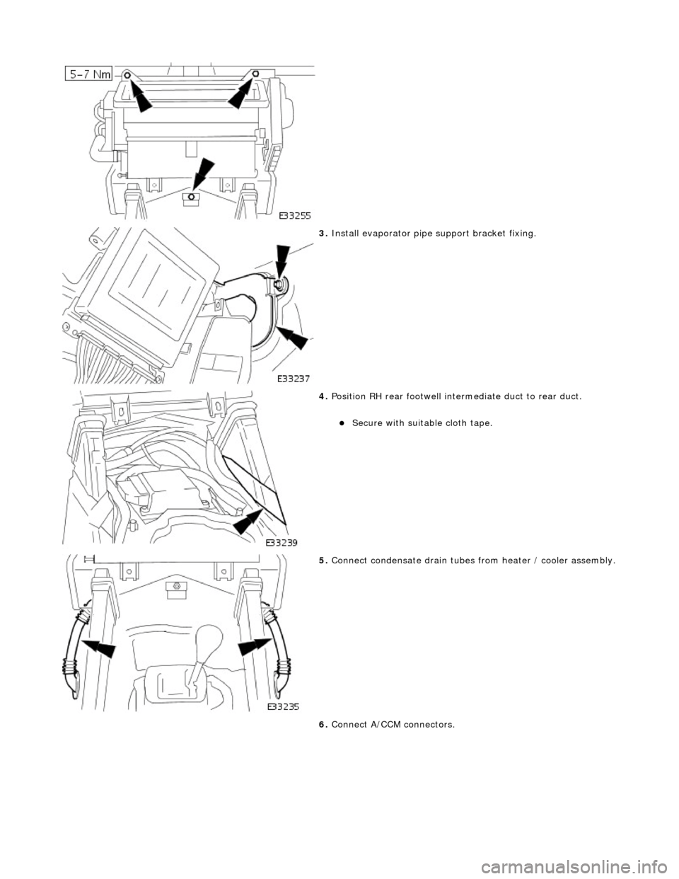 JAGUAR X308 1998 2.G Workshop Manual
3. Install evaporator pipe support bracket fixing.
4. Position RH rear footwell inte rmediate duct to rear duct.
Secure with suitable cloth tape.
5. Connect condensate drain tubes from JAGUAR X308 1998 2.G Workshop Manual
3. Install evaporator pipe support bracket fixing.
4. Position RH rear footwell inte rmediate duct to rear duct.
Secure with suitable cloth tape.
5. Connect condensate drain tubes from