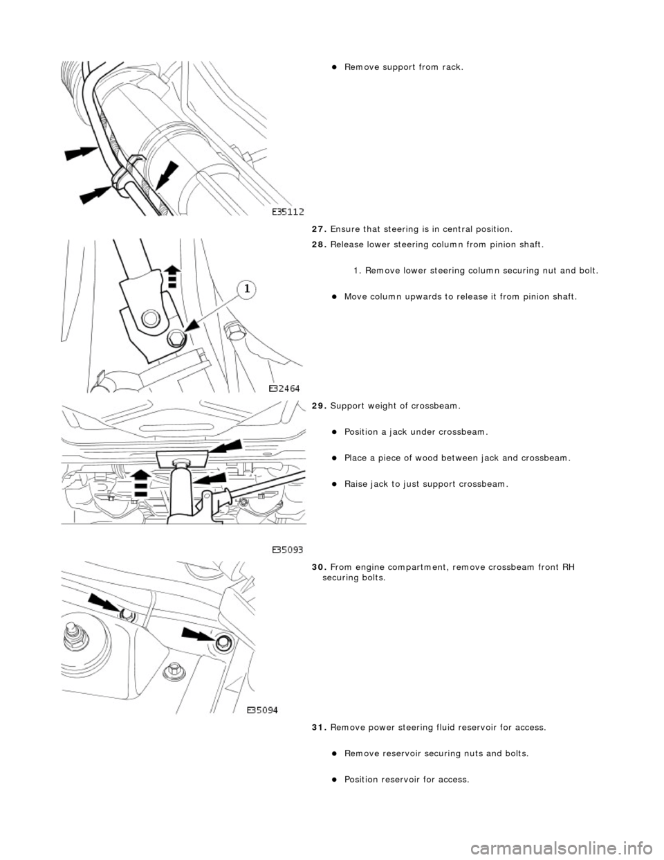 JAGUAR X308 1998 2.G Repair Manual
Remove support from rack.
27. Ensure that steering is in central position.
28. Release lower steering column from pinion shaft.
1. Remove lower steering co lumn securing nut and bolt.
JAGUAR X308 1998 2.G Repair Manual
Remove support from rack.
27. Ensure that steering is in central position.
28. Release lower steering column from pinion shaft.
1. Remove lower steering co lumn securing nut and bolt.