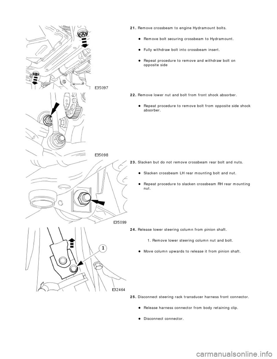 JAGUAR X308 1998 2.G Repair Manual
21. Remove crossbeam to engi ne Hydramount bolts.
Remove bolt securing crossbeam to Hydramount.
Fully withdraw bolt into crossbeam insert.
Repeat procedure to remove and withdraw bolt JAGUAR X308 1998 2.G Repair Manual
21. Remove crossbeam to engi ne Hydramount bolts.
Remove bolt securing crossbeam to Hydramount.
Fully withdraw bolt into crossbeam insert.
Repeat procedure to remove and withdraw bolt