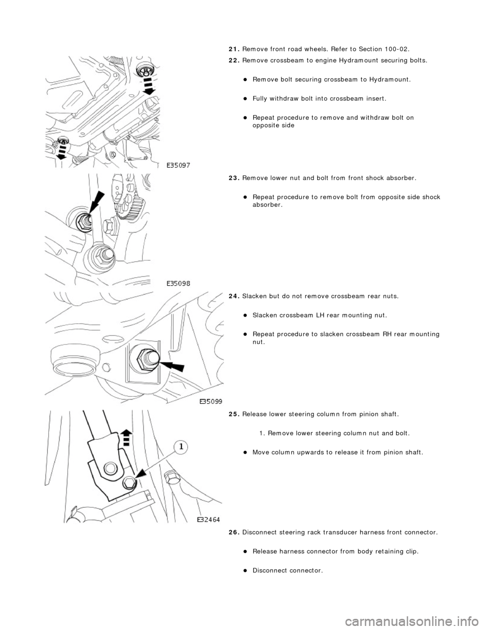 JAGUAR X308 1998 2.G Repair Manual 21. Remove front road wheels. Refer to Section 100-02.
22. Remove crossbeam to engine Hydramount securing bolts.
Remove bolt securing crossbeam to Hydramount.
Fully withdraw bolt into cro JAGUAR X308 1998 2.G Repair Manual 21. Remove front road wheels. Refer to Section 100-02.
22. Remove crossbeam to engine Hydramount securing bolts.
Remove bolt securing crossbeam to Hydramount.
Fully withdraw bolt into cro