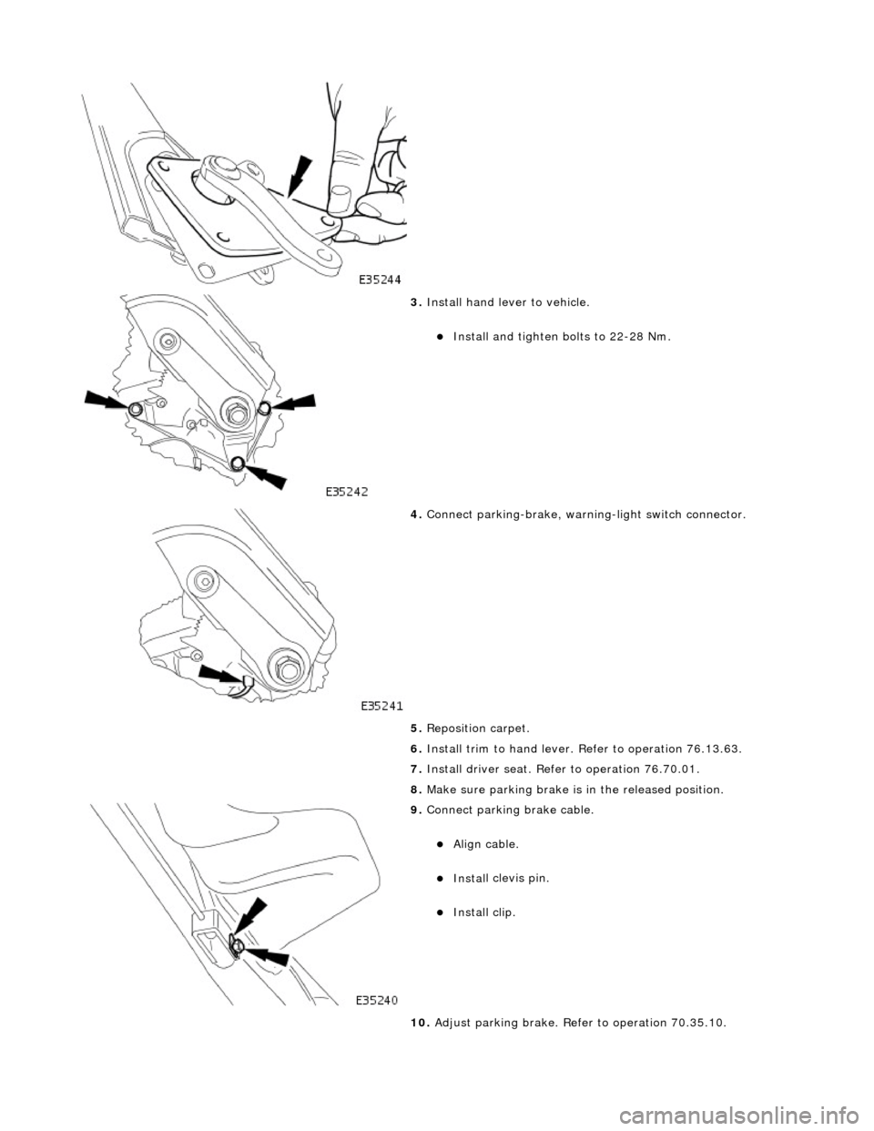 JAGUAR X308 1998 2.G Owners Guide
3. Instal
l hand lever to vehicle.
Install and tighten bolts to 2
2-28 Nm.
4. Connect park
ing-brake, warnin
g-light switch connector.
5. Reposition carpet.
6. Install trim to hand JAGUAR X308 1998 2.G Owners Guide
3. Instal
l hand lever to vehicle.
Install and tighten bolts to 2
2-28 Nm.
4. Connect park
ing-brake, warnin
g-light switch connector.
5. Reposition carpet.
6. Install trim to hand