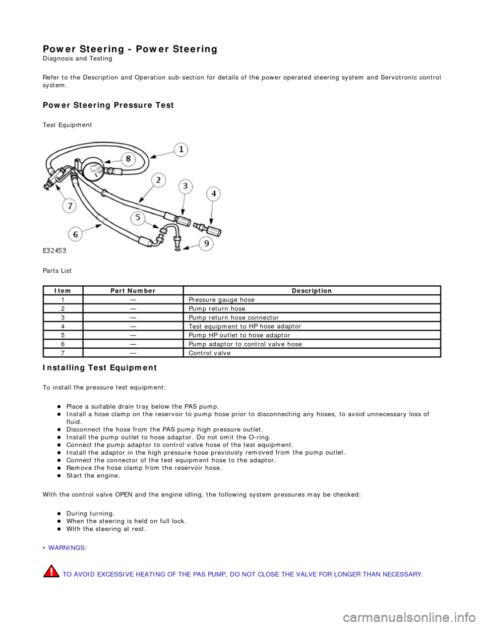 JAGUAR X308 1998 2.G Manual Online Power Steering - Power Steering
Diagn
osis and Testing
Refer to the Description and Operation sub-section for details of the power operated steering system and Servotronic control
system.
Power JAGUAR X308 1998 2.G Manual Online Power Steering - Power Steering
Diagn
osis and Testing
Refer to the Description and Operation sub-section for details of the power operated steering system and Servotronic control
system.
Power