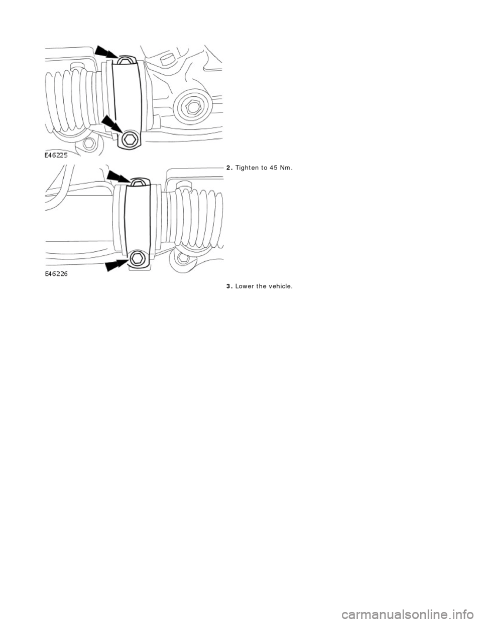JAGUAR X308 1998 2.G Workshop Manual
2.
Tigh
ten to 45 Nm.
3. Lower the vehicle.
JAGUAR X308 1998 2.G Workshop Manual
2.
Tigh
ten to 45 Nm.
3. Lower the vehicle.