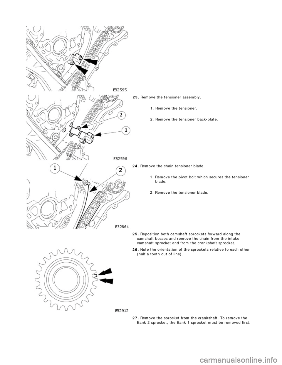 JAGUAR X308 1998 2.G Workshop Manual
23. R
emove the tensioner assembly.
1. Remove the tensioner.
2. Remove the tensioner back-plate.
24. R
emove the chain tensioner blade.
1. Remove the pivot bolt which secures the tensione JAGUAR X308 1998 2.G Workshop Manual
23. R
emove the tensioner assembly.
1. Remove the tensioner.
2. Remove the tensioner back-plate.
24. R
emove the chain tensioner blade.
1. Remove the pivot bolt which secures the tensione