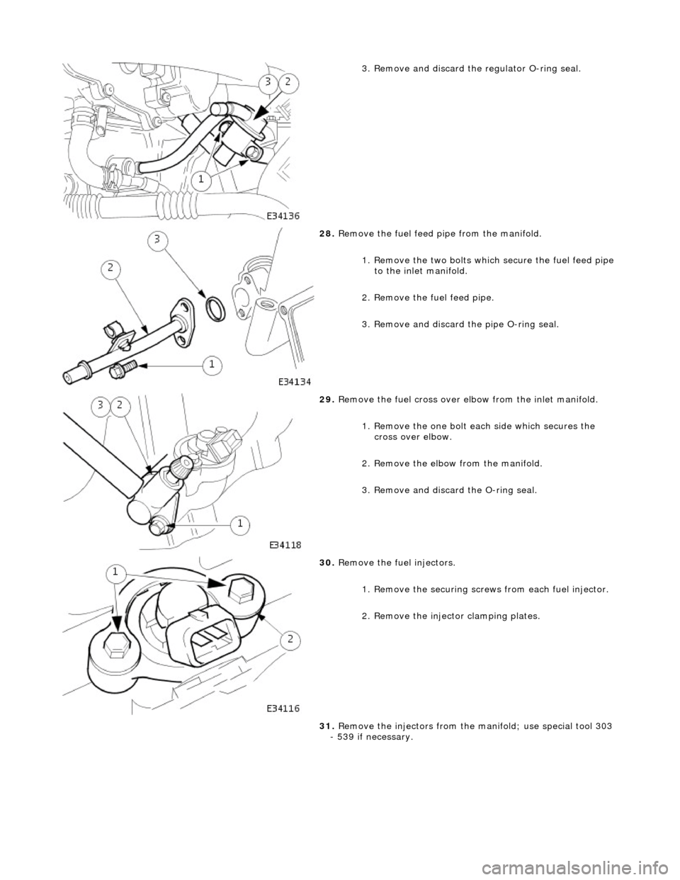 JAGUAR X308 1998 2.G Workshop Manual
3. Remove and discard the regulator O-ring seal.
28. Remove the fuel feed pipe from the manifold.
1. Remove the two bolts which secure the fuel feed pipe
to the inlet manifold.
2. Remove the JAGUAR X308 1998 2.G Workshop Manual
3. Remove and discard the regulator O-ring seal.
28. Remove the fuel feed pipe from the manifold.
1. Remove the two bolts which secure the fuel feed pipe
to the inlet manifold.
2. Remove the