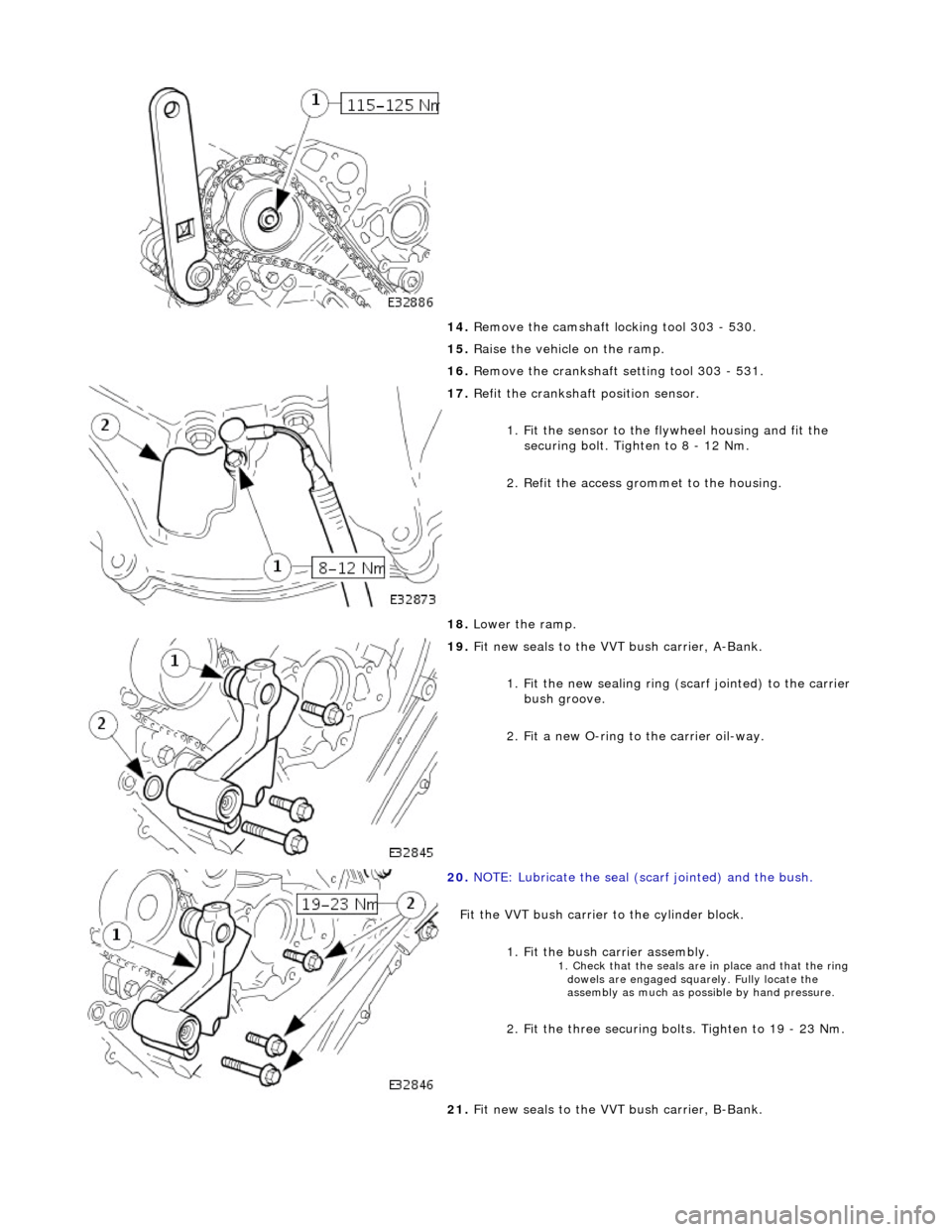 JAGUAR X308 1998 2.G Workshop Manual  
14. Remove the camshaft locking tool 303 - 530. 
15.  Raise the vehicle on the ramp. 
16.  Remove the crankshaft setting tool 303 - 531. 
 
17. Refit the crankshaft position sensor. 
1. Fit the sens