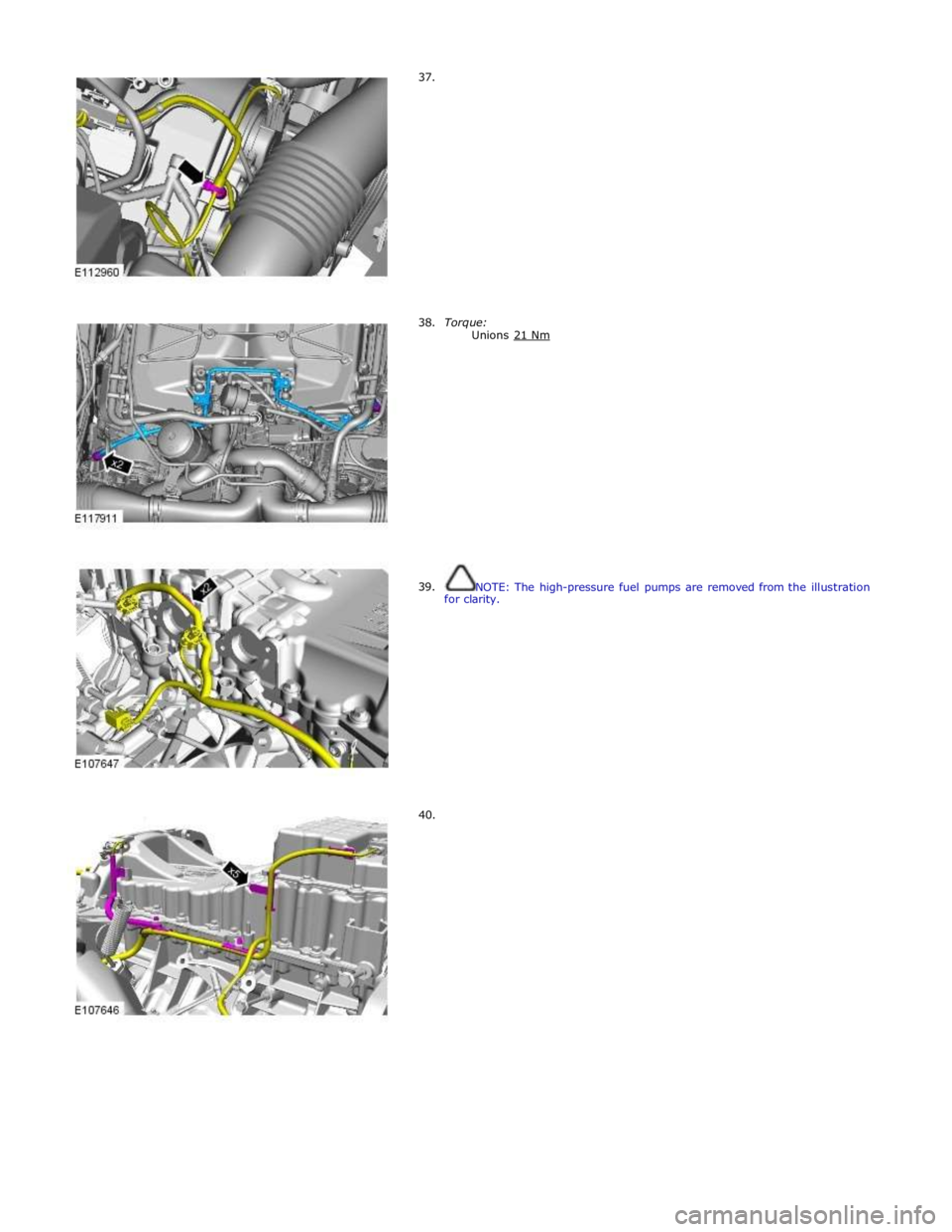 JAGUAR XFR 2010 1.G Workshop Manual      37. 
     38. 
     39. 
40.  
 
 
 
 
 
 
 
 
 
 
 
 
 
 
 
 
 
 
Torque: 
Unions 21 Nm  
 
 
 
 
 
 
 
 
 
 
 
 
 
 
 
 
 
NOTE: The high-pressure fuel pumps are removed from the illustration 
