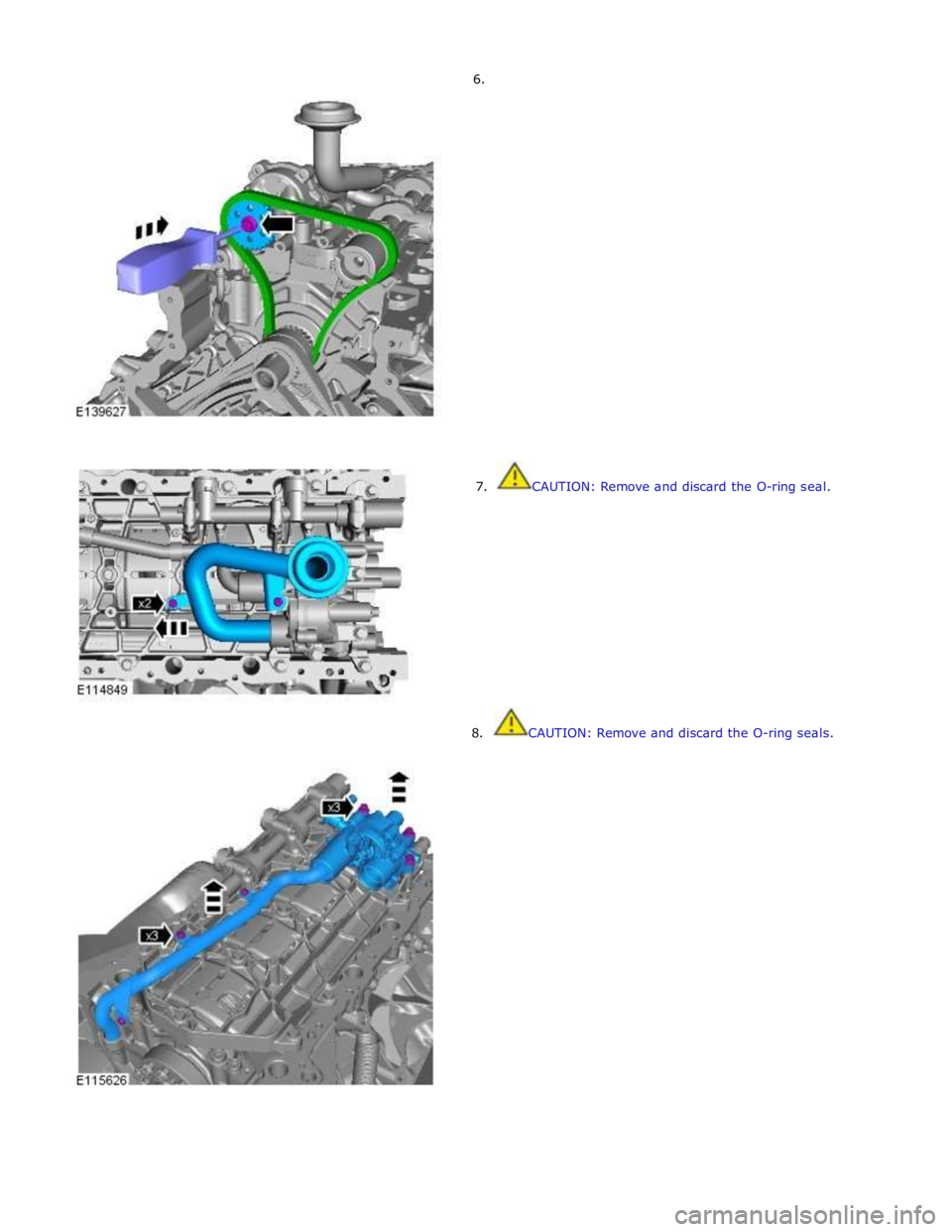 JAGUAR XFR 2010 1.G Workshop Manual         6. 
        7.  CAUTION: Remove and discard the O-ring seal. 8.  CAUTION: Remove and discard the O-ring seals.  