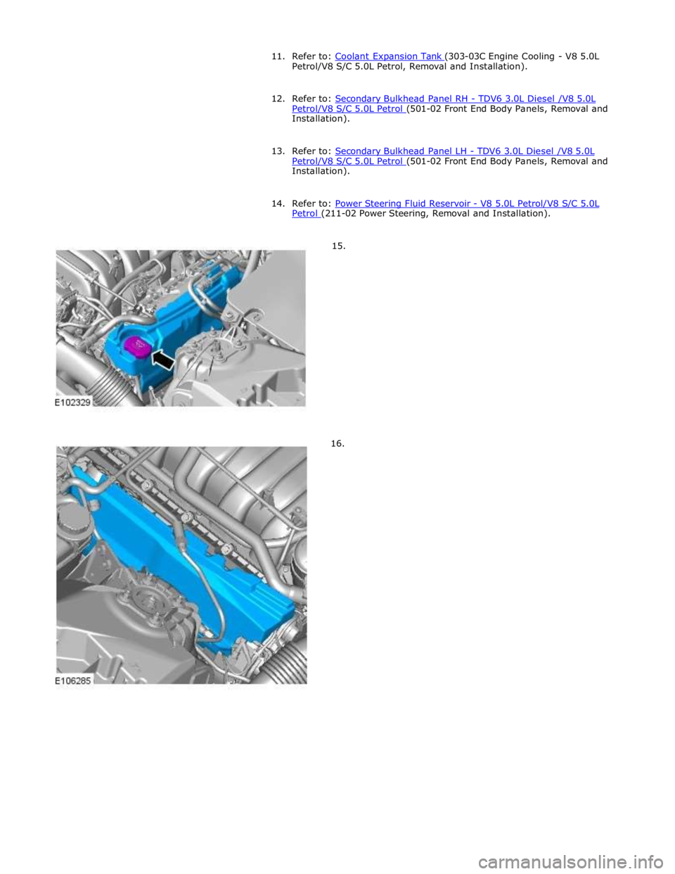 JAGUAR XFR 2010 1.G Owners Guide Petrol/V8 S/C 5.0L Petrol, Removal and Installation).
12. Refer to: Secondary Bulkhead Panel RH - TDV6 3.0L Diesel /V8 5.0L Petrol/V8 S/C 5.0L Petrol (501-02 Front End Body Panels, Removal and Inst JAGUAR XFR 2010 1.G Owners Guide Petrol/V8 S/C 5.0L Petrol, Removal and Installation).
12. Refer to: Secondary Bulkhead Panel RH - TDV6 3.0L Diesel /V8 5.0L Petrol/V8 S/C 5.0L Petrol (501-02 Front End Body Panels, Removal and Inst