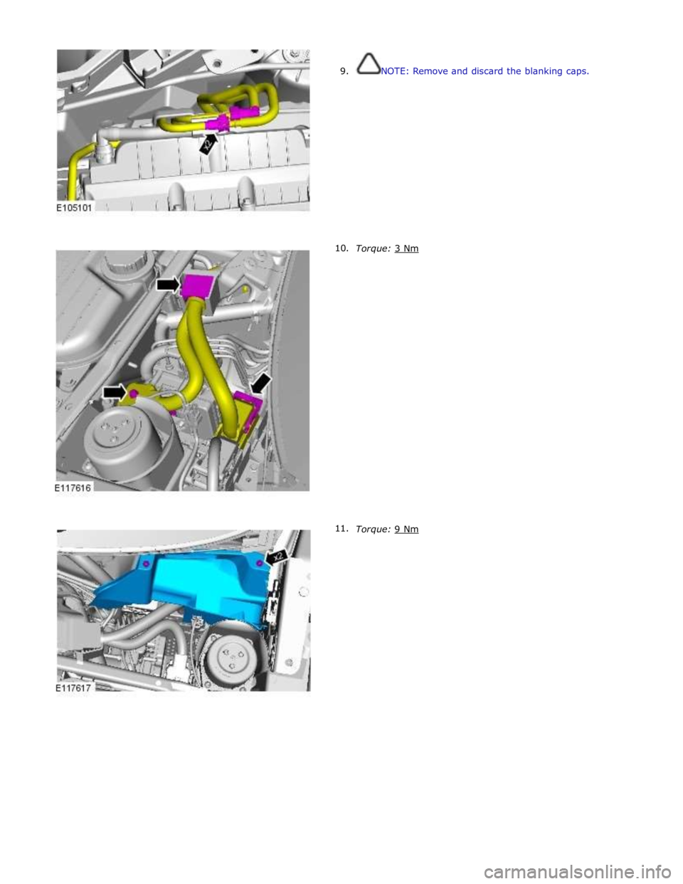 JAGUAR XFR 2010 1.G Workshop Manual
9.
10.
11.
NOTE: Remove and discard the blanking caps.
Torque: 3 Nm
Torque: JAGUAR XFR 2010 1.G Workshop Manual
9.
10.
11.
NOTE: Remove and discard the blanking caps.
Torque: 3 Nm
Torque: