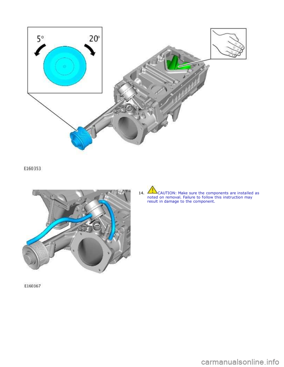 JAGUAR XFR 2010 1.G Workshop Manual  
 
 
 
14. CAUTION: Make sure the components are installed as 
noted on removal. Failure to follow this instruction may 
result in damage to the component.  