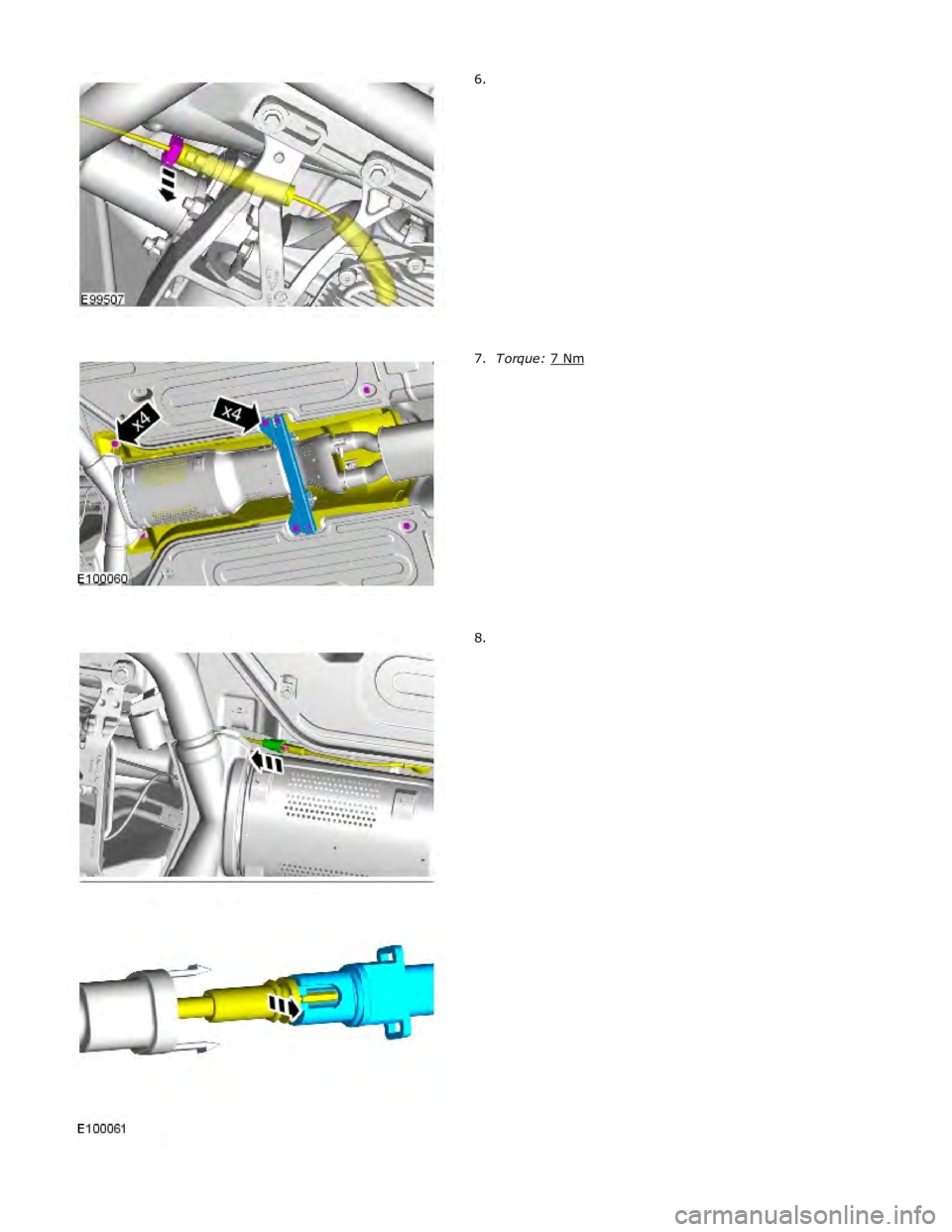JAGUAR XFR 2010 1.G Workshop Manual 6.T orque: 7 Nm 7.8.    