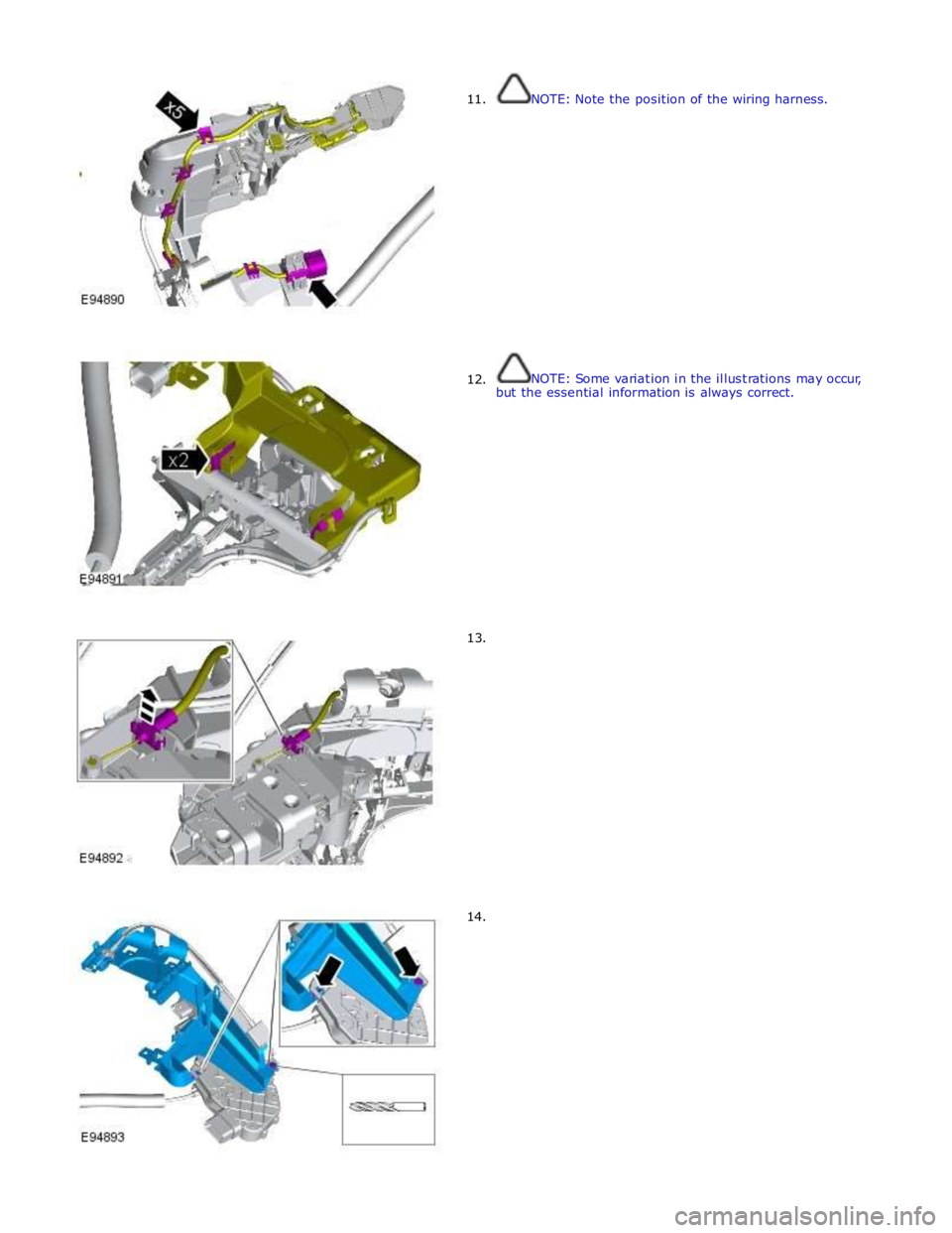 JAGUAR XFR 2010 1.G Workshop Manual  
11. 
 
 
 
 
 
 
 
 
 
 
 
 
 
 
 
 
      12. 
      13. 
14. NOTE: Note the position of the wiring harness. 
 
 
 
 
 
 
 
 
 
 
 
 
 
 
 
 
 
NOTE: Some variation in the illustrations may occur, 