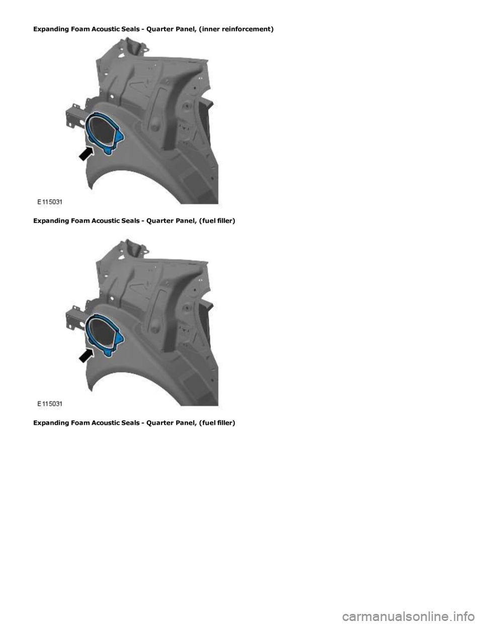 JAGUAR XFR 2010 1.G Workshop Manual Expanding Foam Acoustic Seals - Quarter Panel, (inner reinforcement) 
 
 
 
 
 
 
 
 
 
 
 
 
 
 
 
 
 
 
 
Expanding Foam Acoustic Seals - Quarter Panel, (fuel filler) 
 
 
 
Expanding Foam Acoustic 