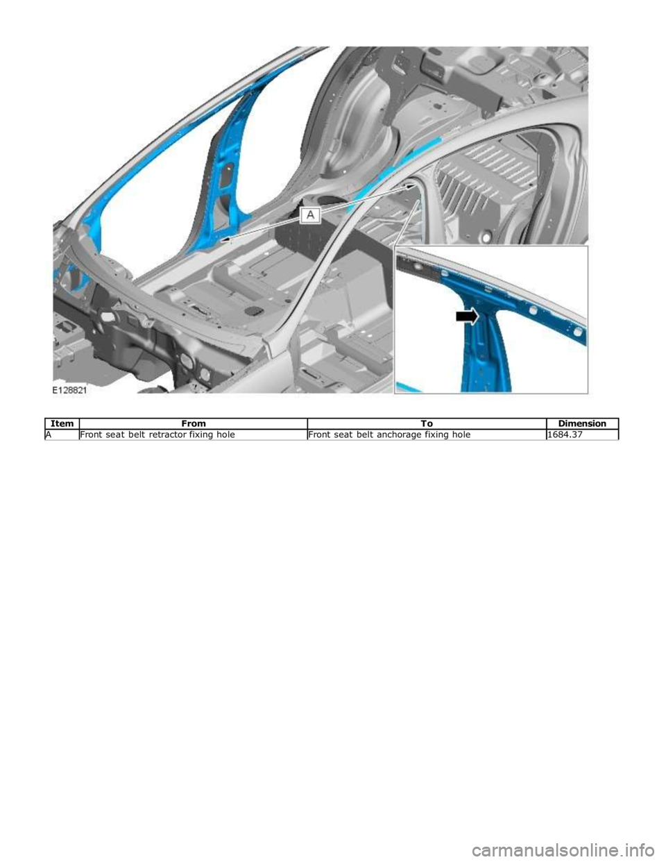 JAGUAR XFR 2010 1.G Workshop Manual A Front seat belt retractor fixing hole Front seat belt anchorage fixing hole 1684.37  