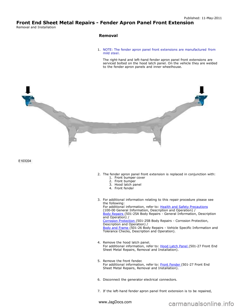 JAGUAR XFR 2010 1.G Workshop Manual (100-00 General Information, Description and Operation) / 
Body Repairs (501-25A Body Repairs - General Information, Description and Operation) / 
Corrosion Protection (501-25B Body Repairs - Corrosio
