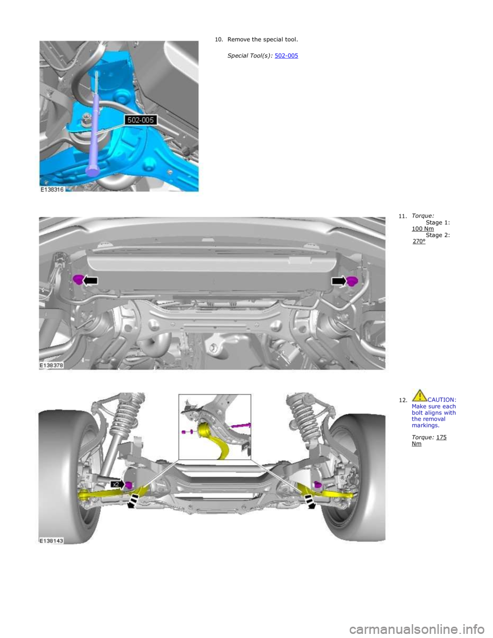 JAGUAR XFR 2010 1.G Manual Online 10. Remove the special tool. 
 
Special Tool(s): 502-005  
 
 
 
 
 
 
 
 
 
 
 
 
 
 
 
 
 
 
 
 
 
 
 
 
 11.  
 
 
 
 
 
 
 
 
 
 
 
 
 
 
 
 
 
 
 
 
 
 
 
 
 
Torque: 
Stage 1: 100 Nm Stage 2: 27