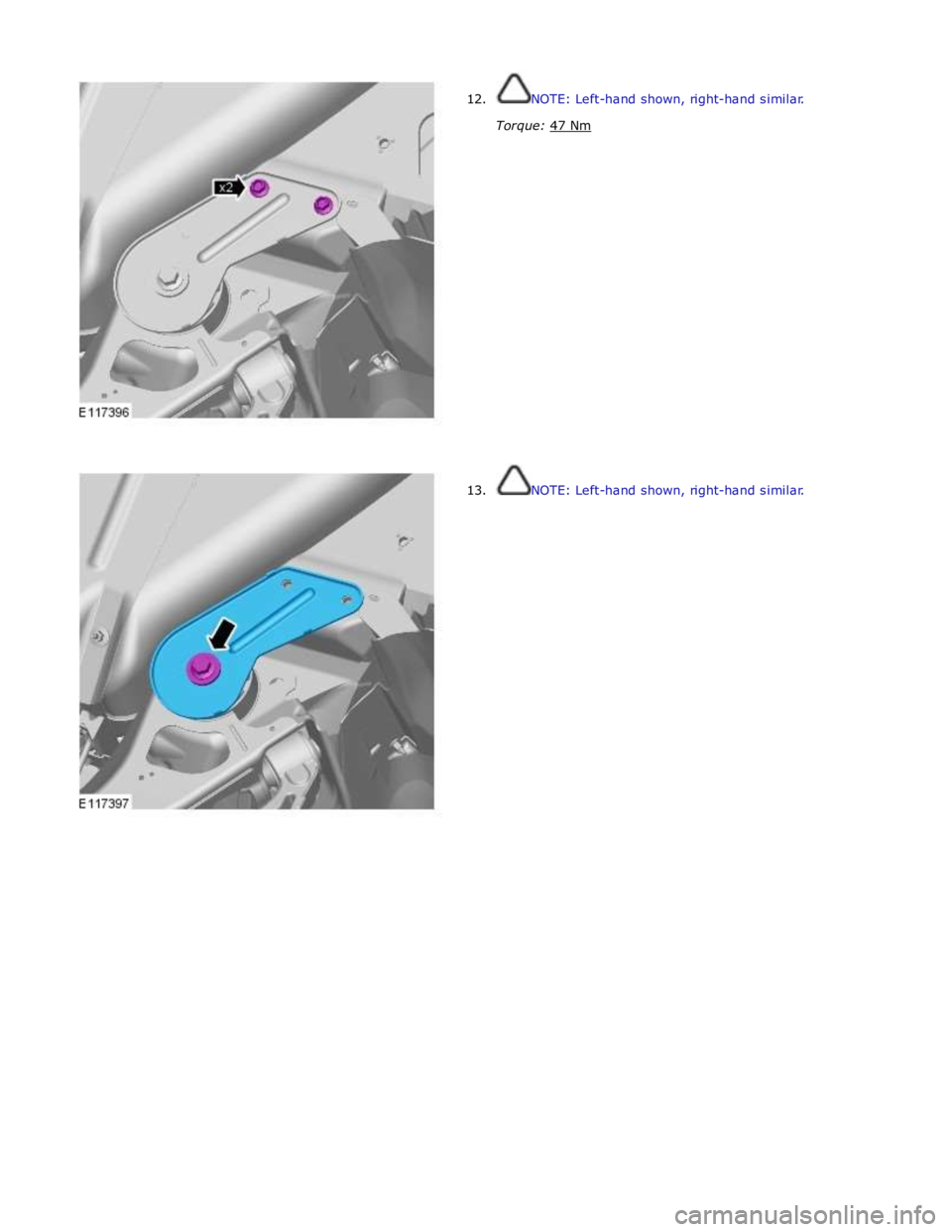 JAGUAR XFR 2010 1.G Workshop Manual  
12. 
 
 
 
 
 
 
 
 
 
 
 
 
 
 
 
 
 
 
 
 
 
 
 
 
 
13. NOTE: Left-hand shown, right-hand similar. 
 
Torque: 47 Nm  
 
 
 
 
 
 
 
 
 
 
 
 
 
 
 
 
 
 
 
 
 
 
NOTE: Left-hand shown, right-hand